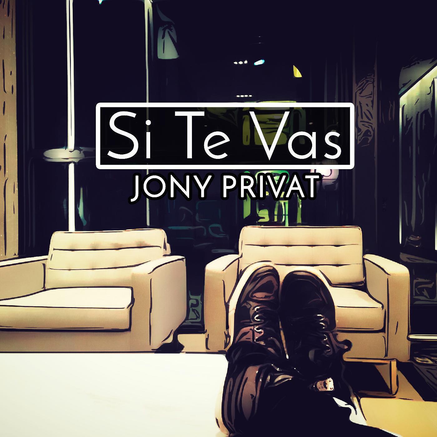 Jony Privat - Si Te Vas