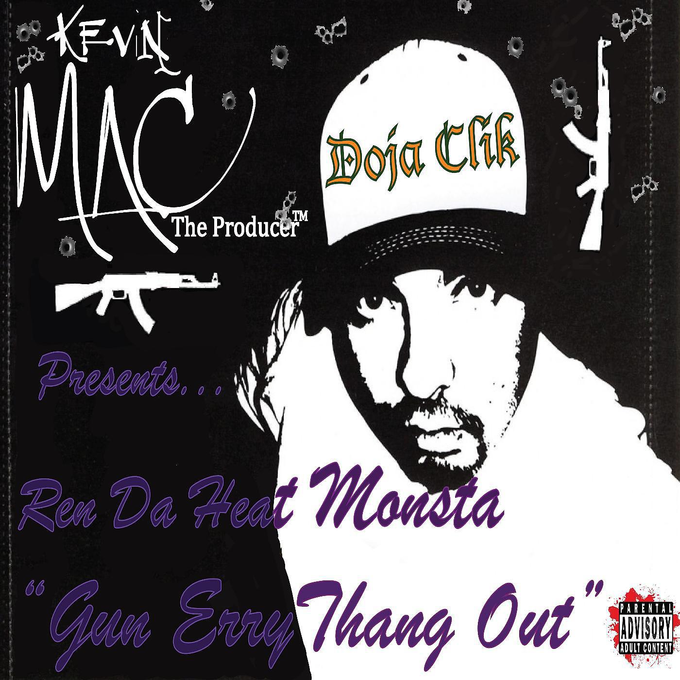 Doja Clik - Gun Errythang Out (feat. Ren da Heat Monsta)