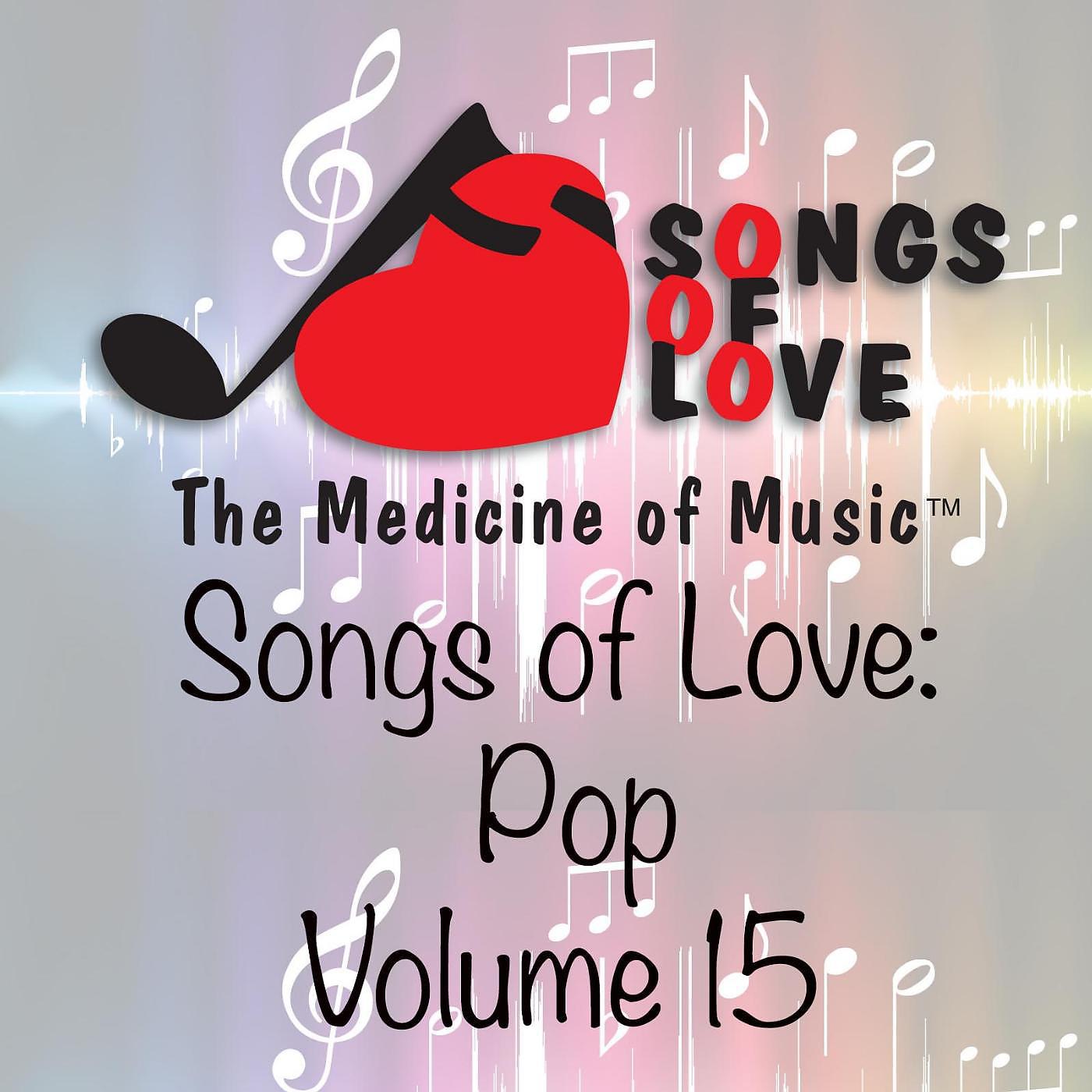 Постер альбома Songs of Love: Pop, Vol. 15