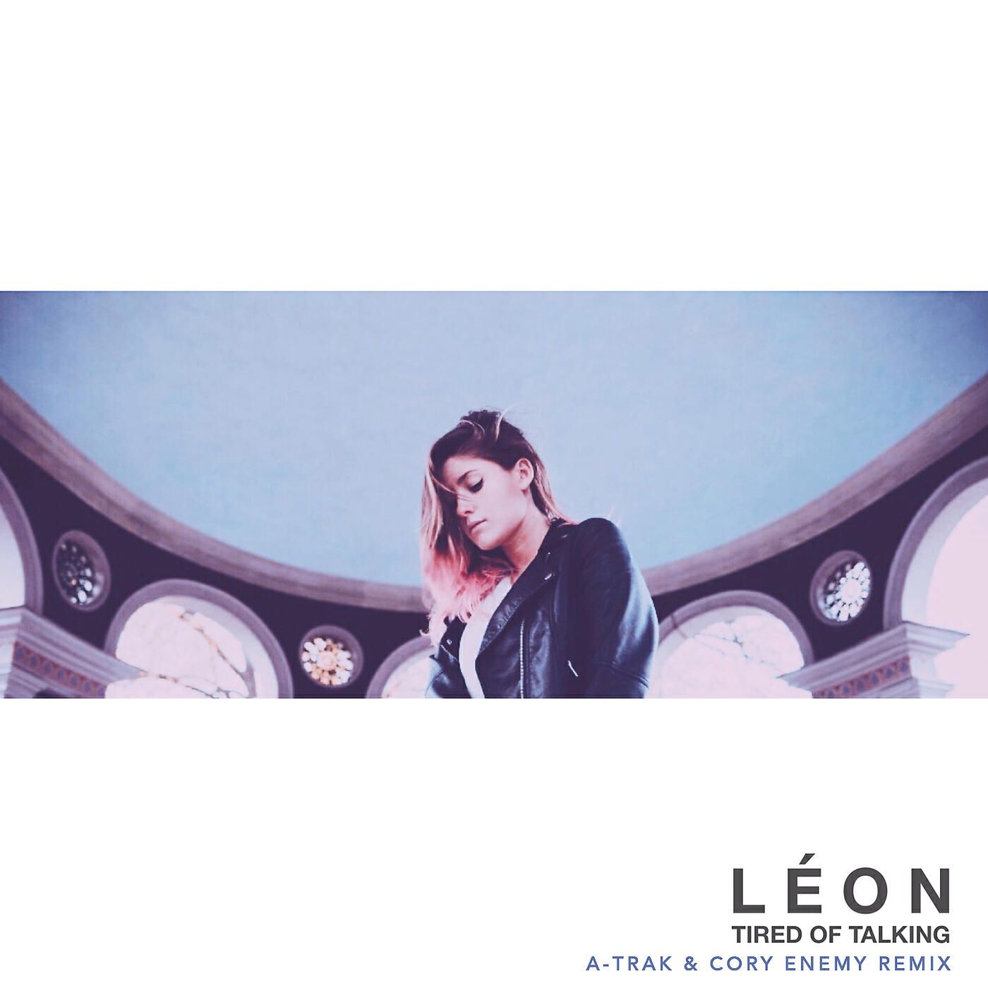 LEON - Tired of Talking (A-Trak & Cory Enemy Remix)