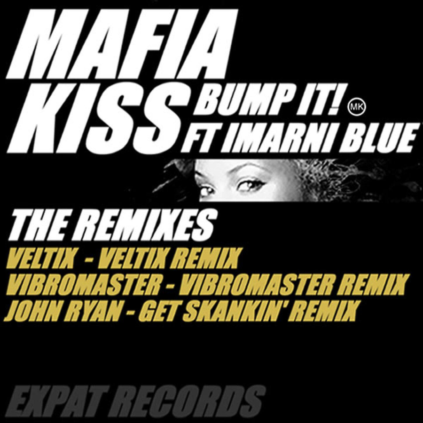Mafia Kiss - Bump It! ft. Imarni Blue (Veltix Remix)