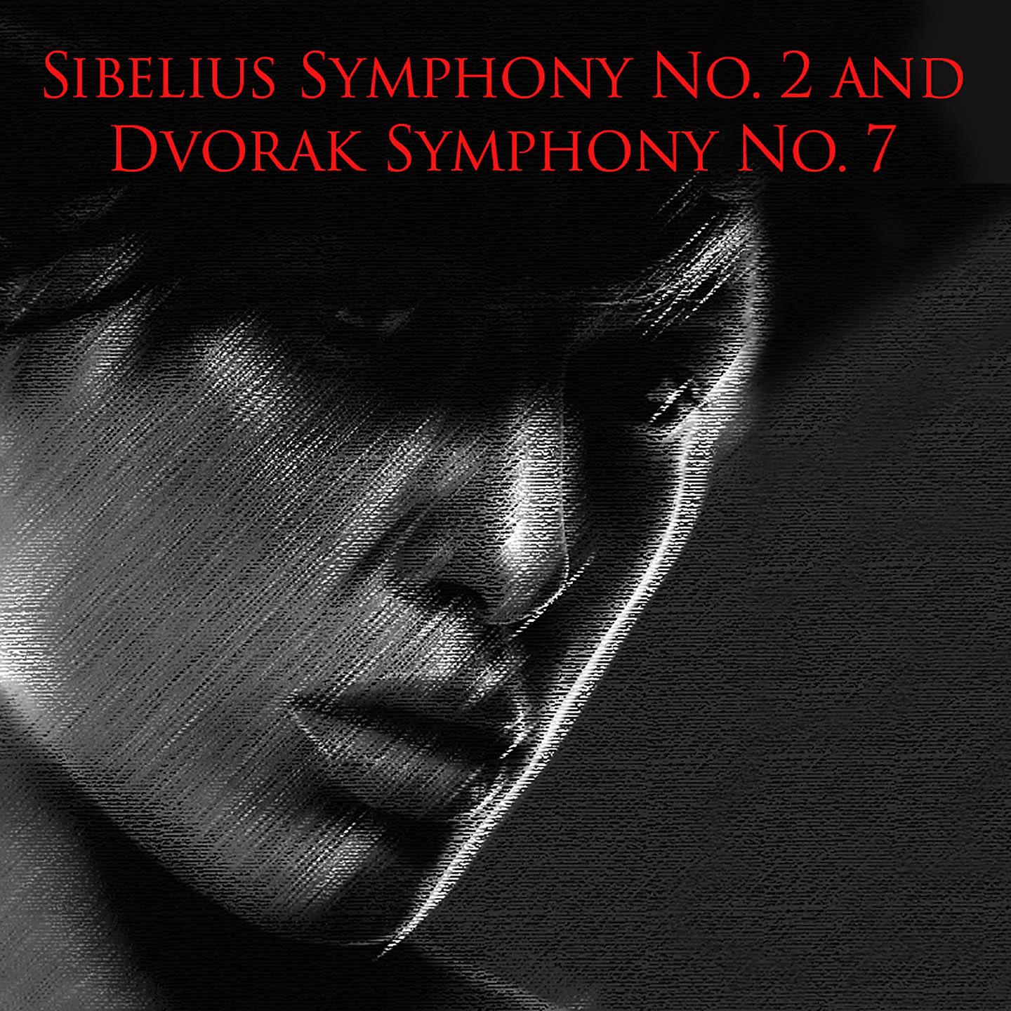 Постер альбома Sibelius Symphony No. 2 and Dvorak Symphony No. 7