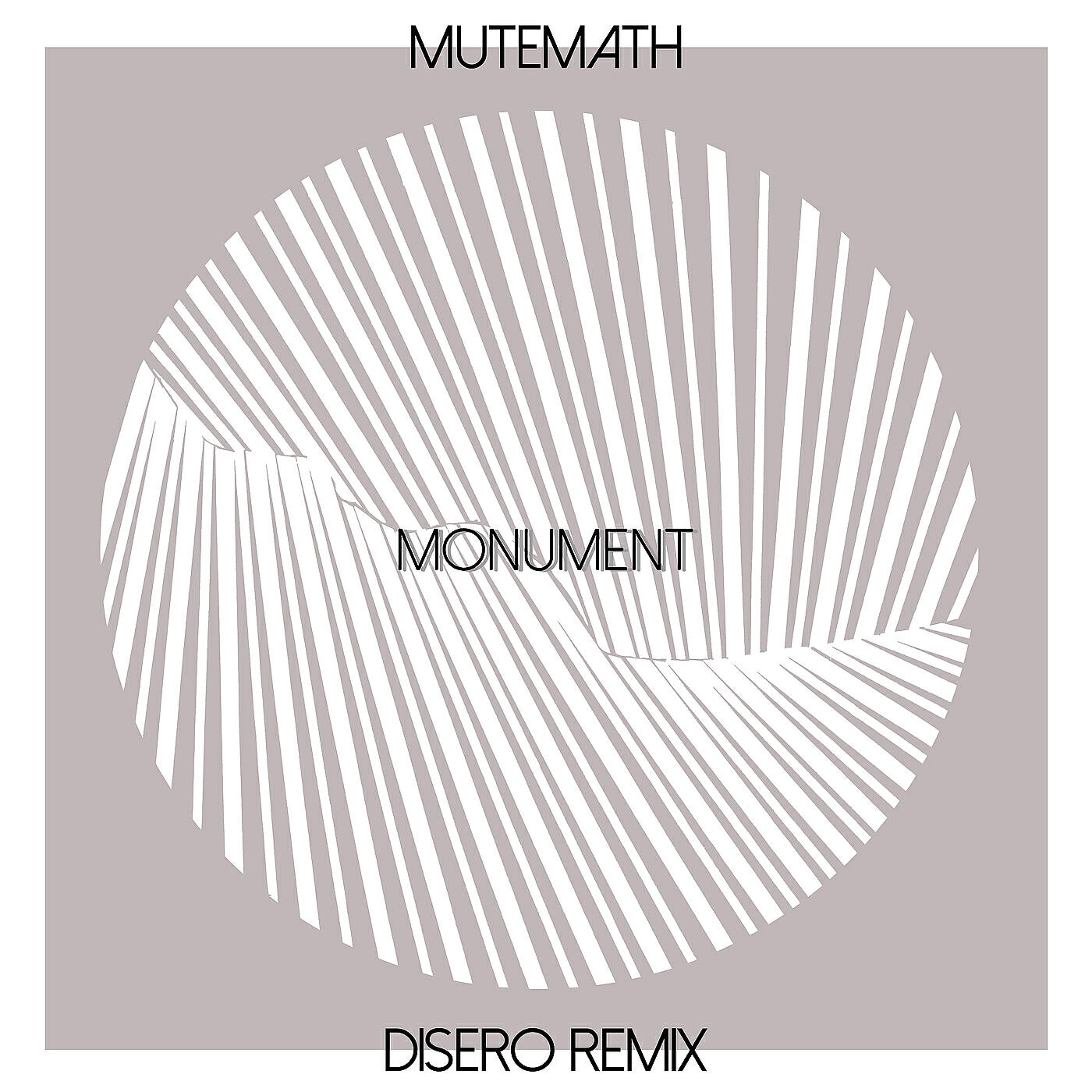 MUTEMATH - Monument (Disero Remix)