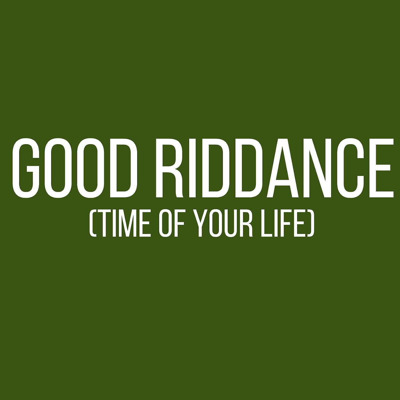 Постер альбома Good Riddance (Time of Your Life)