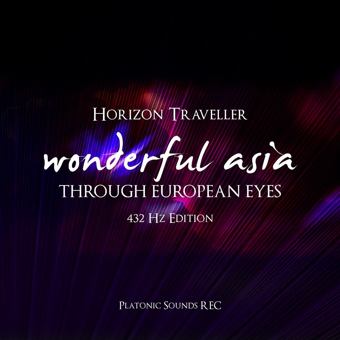 Постер альбома Wonderful Asia Through European Eyes (A Musical Journey by Horizon Traveller)