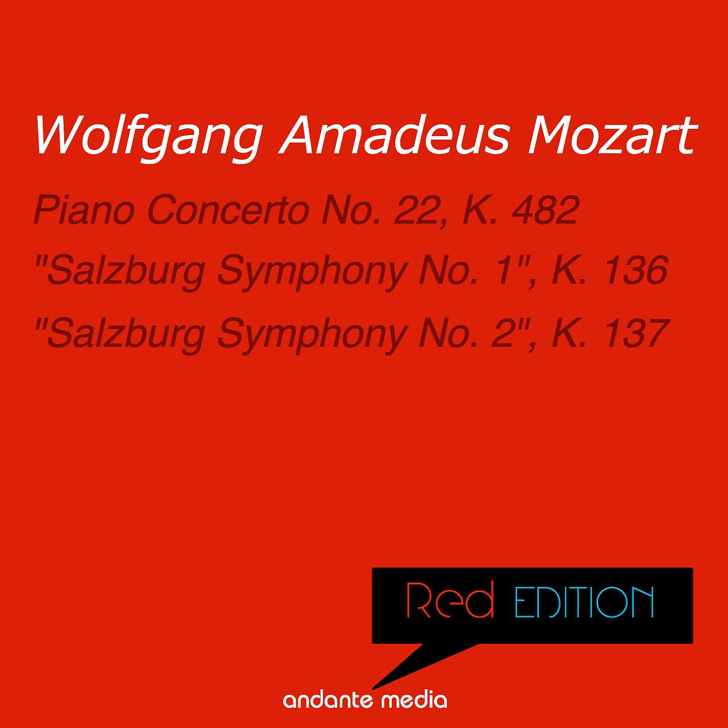 Постер альбома Red Edition - Mozart: Piano Concerto No. 22, K. 482 & "Salzburg Symphonies Nos. 1 & 2"