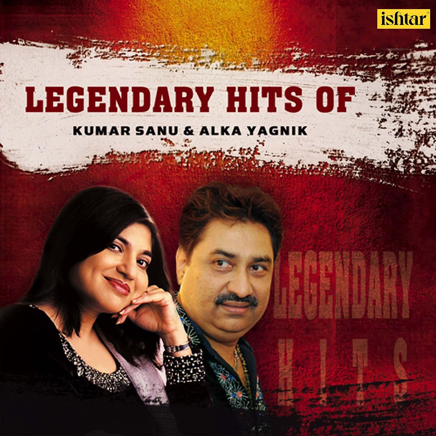 Постер альбома Legendary Hits of Kumar Sanu & Alka Yagnik
