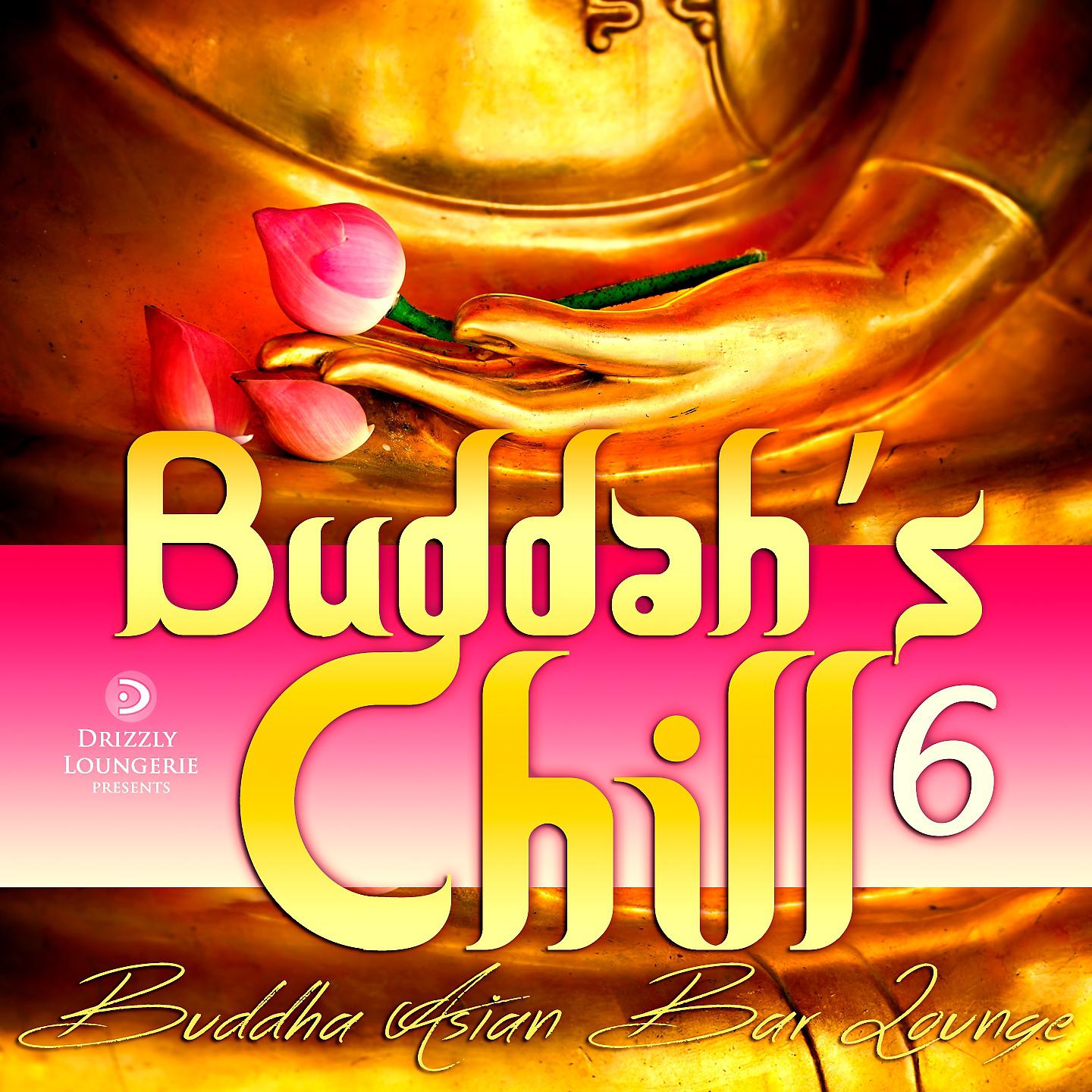 Постер альбома Buddah's Chill, Vol. 6