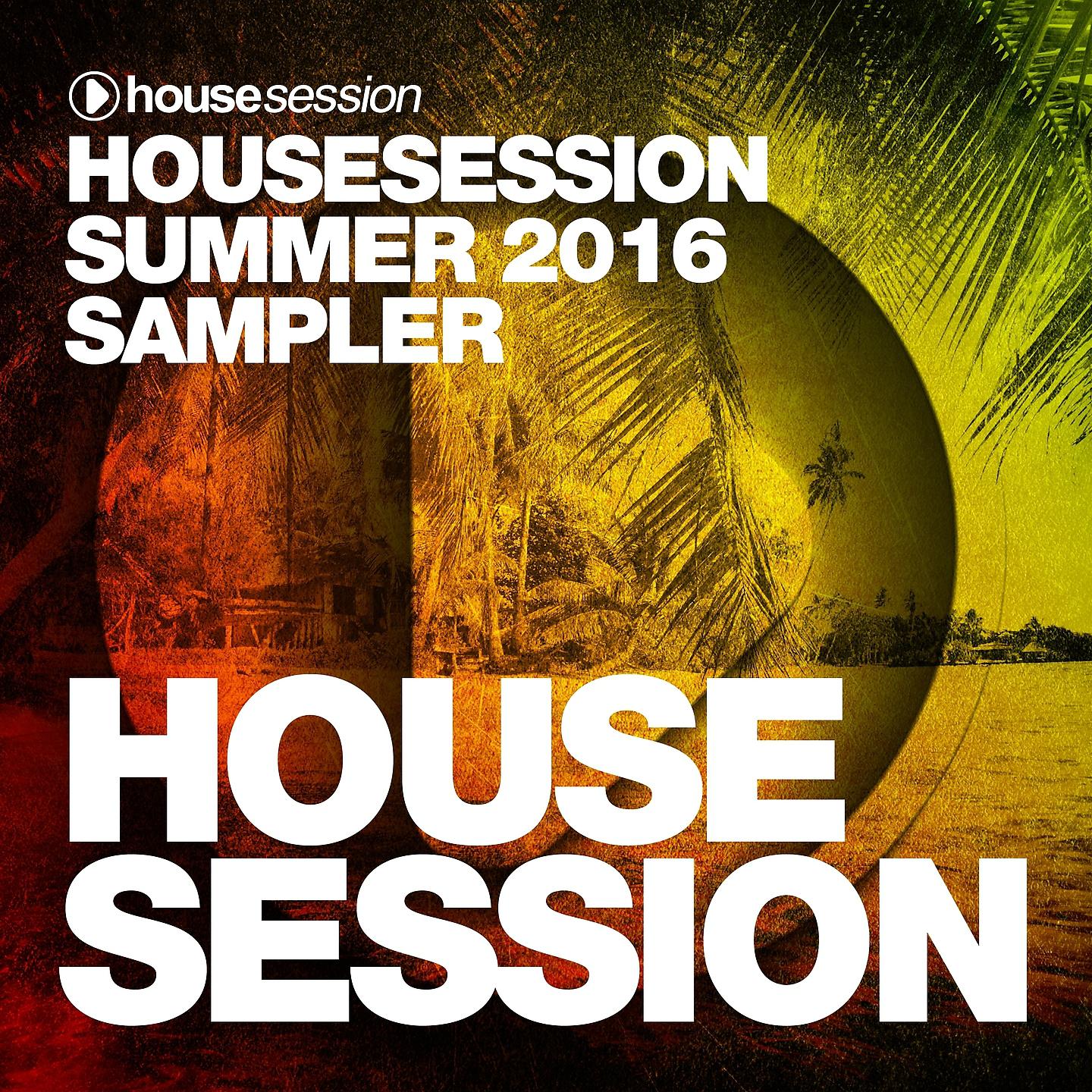 Постер альбома Housesession Summer 2016 Sampler