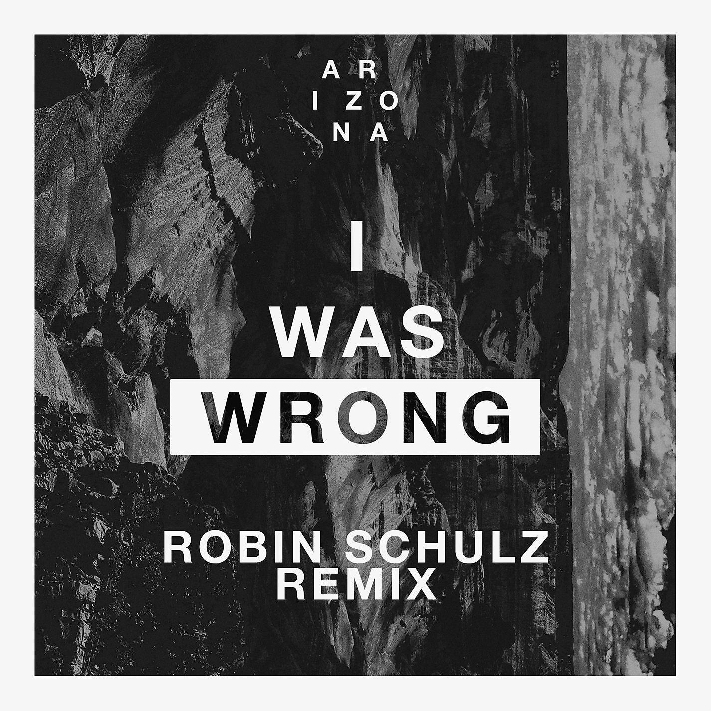 Постер альбома I Was Wrong (Robin Schulz Remix)
