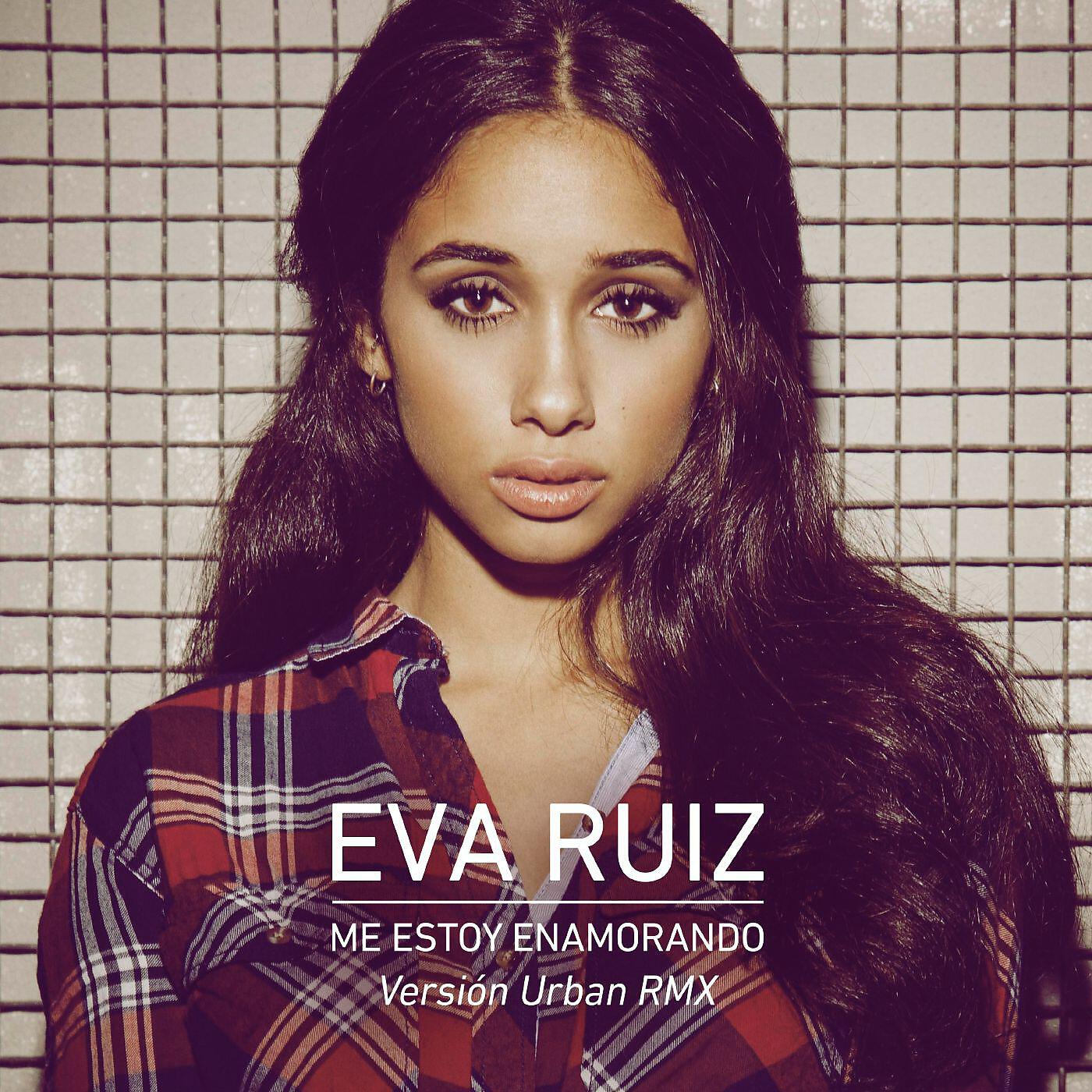 Eva Ruiz - Me estoy enamorando (feat. Rasel) [Urban Remix]
