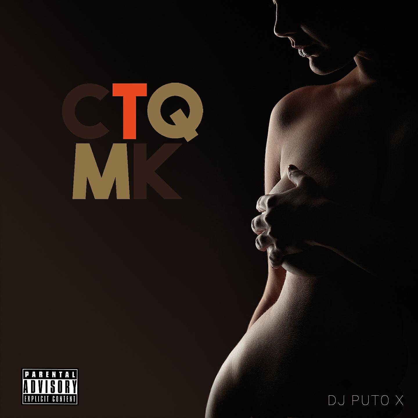 DJ Puto X - CTQMK