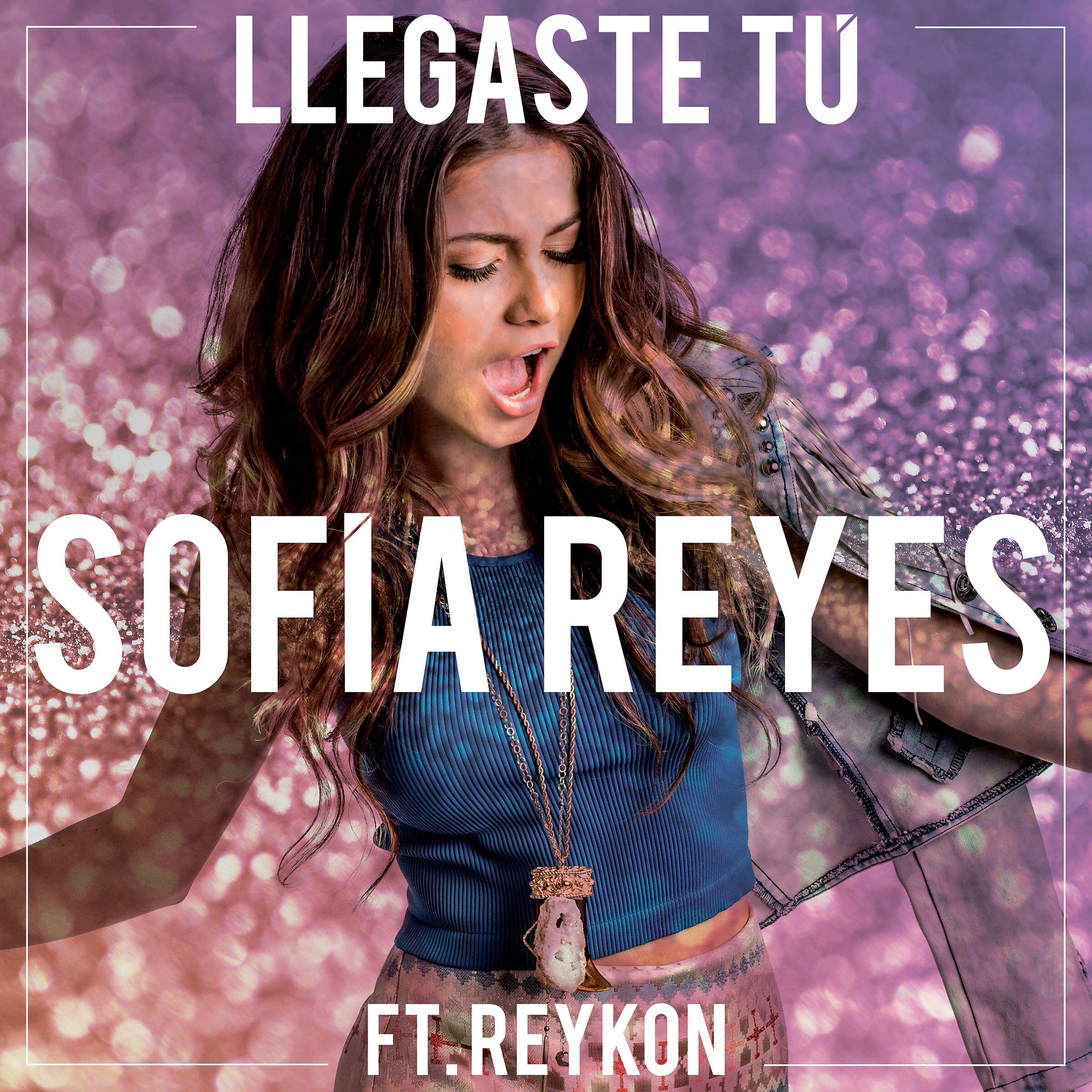 Sofia Reyes - Llegaste tú (feat. Reykon)