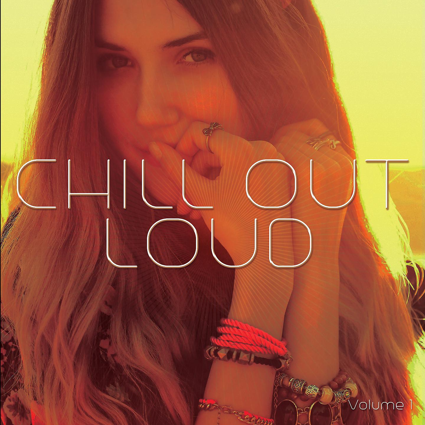 Постер альбома Chill Out Loud, Vol. 1