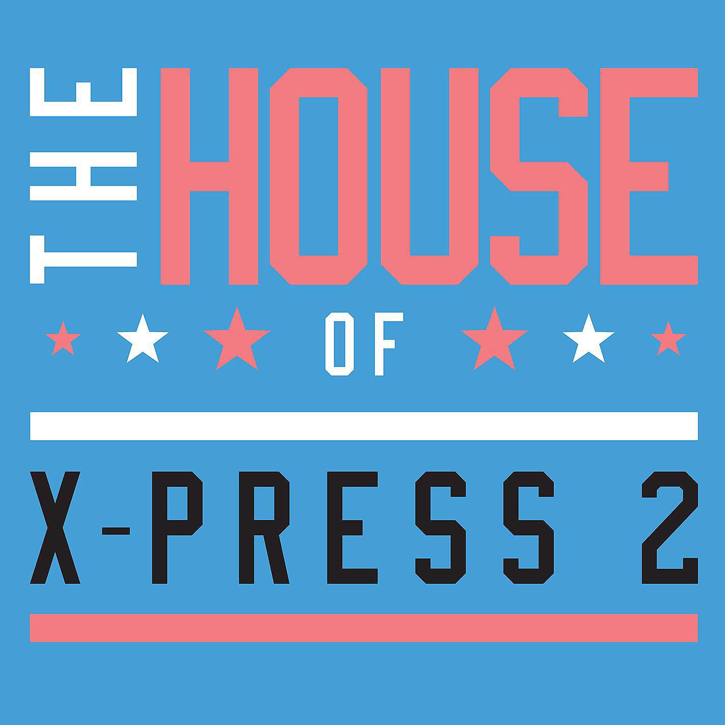 X-Press 2 - In the Blood (feat. Alison Limerick)