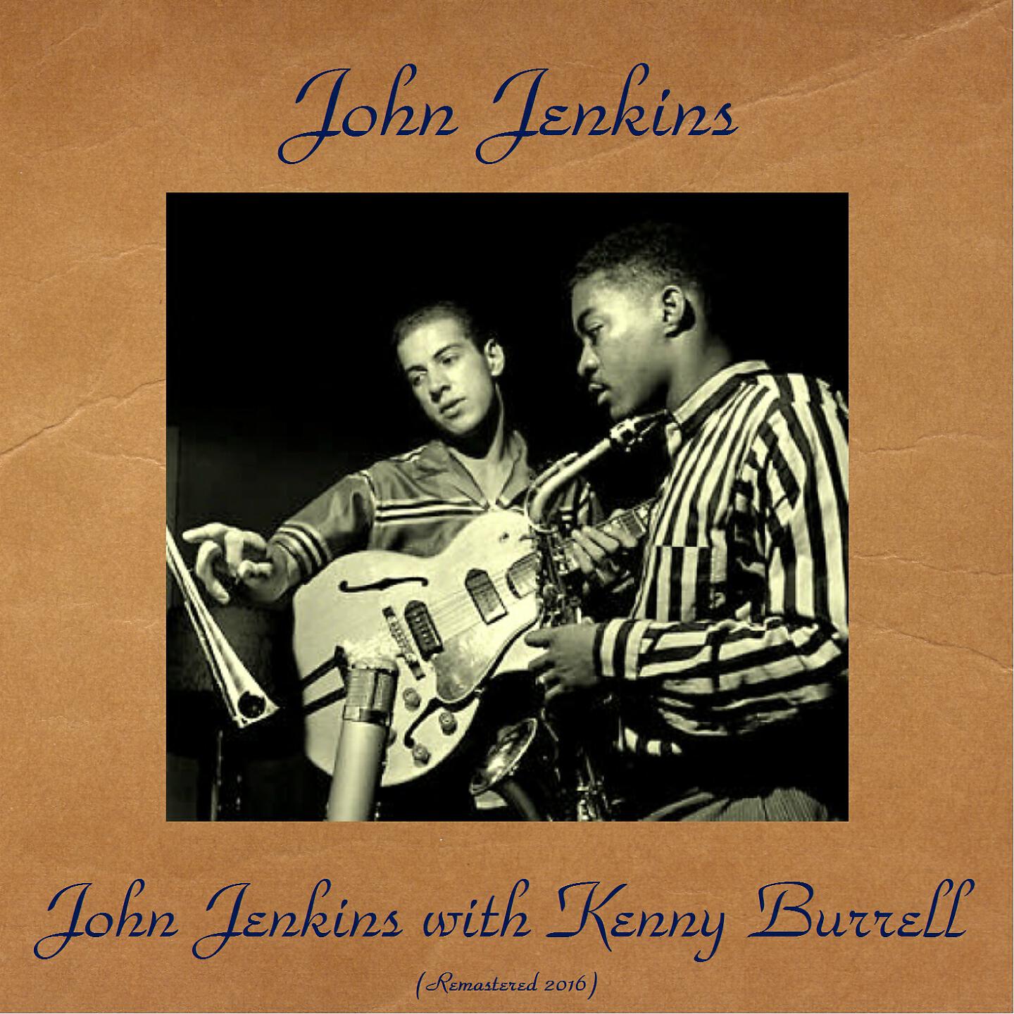 John Jenkins & Kenny Burrell - Everything I Have Is Yours (Remastered 2016)