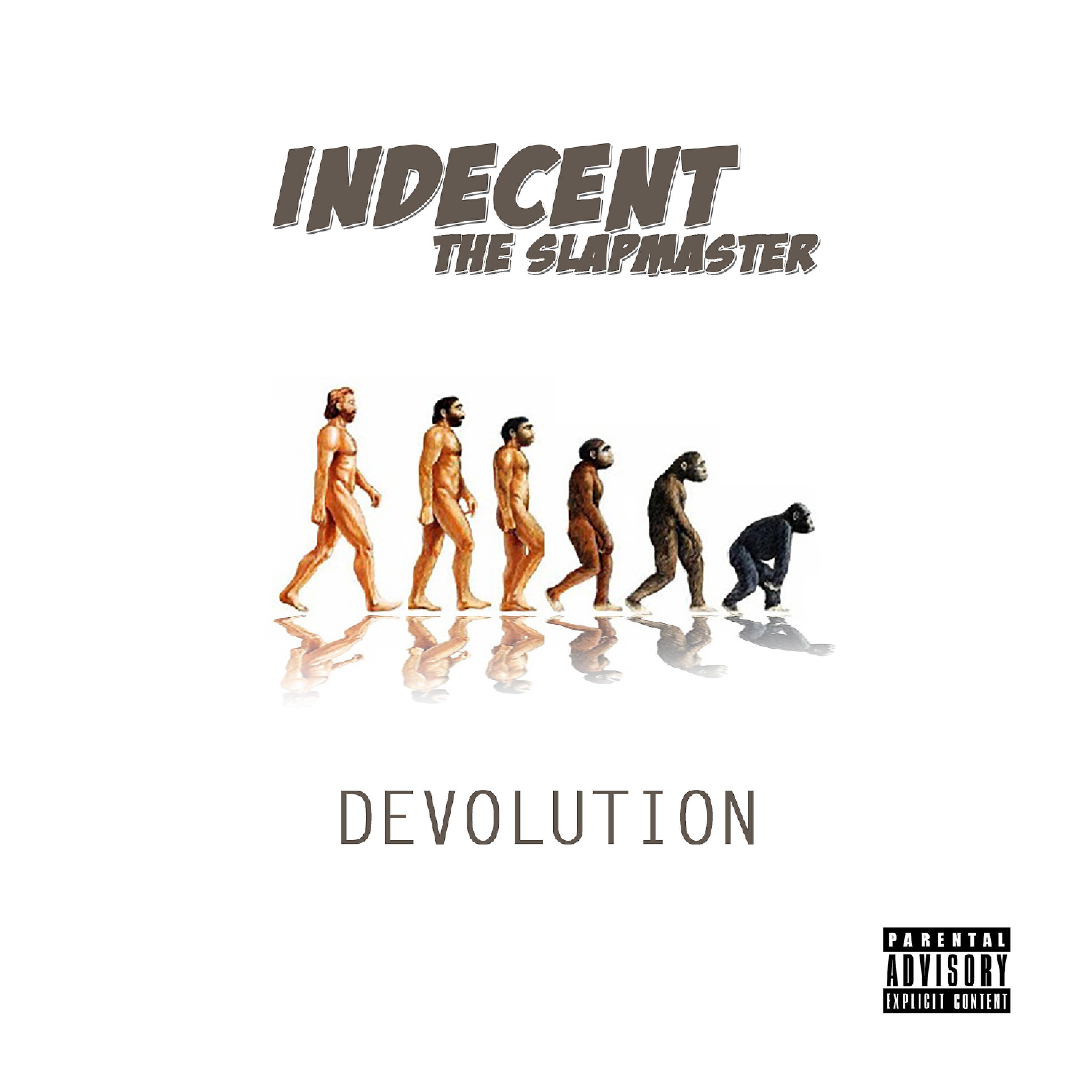 Indecent The Slapmaster - Devolution