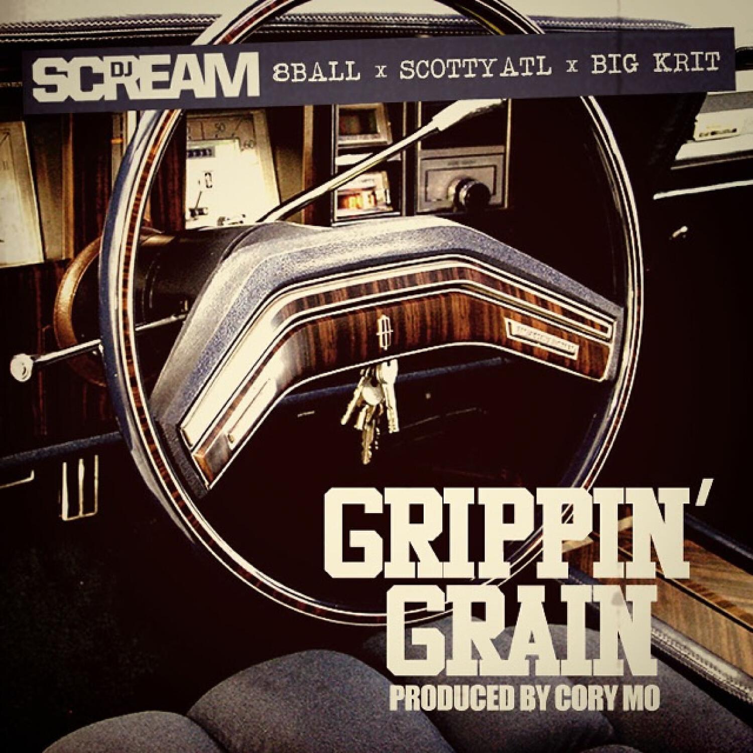 DJ Scream - Grippin' Grain (feat. 8 Ball, Scotty ATL & Big K.R.I.T.)