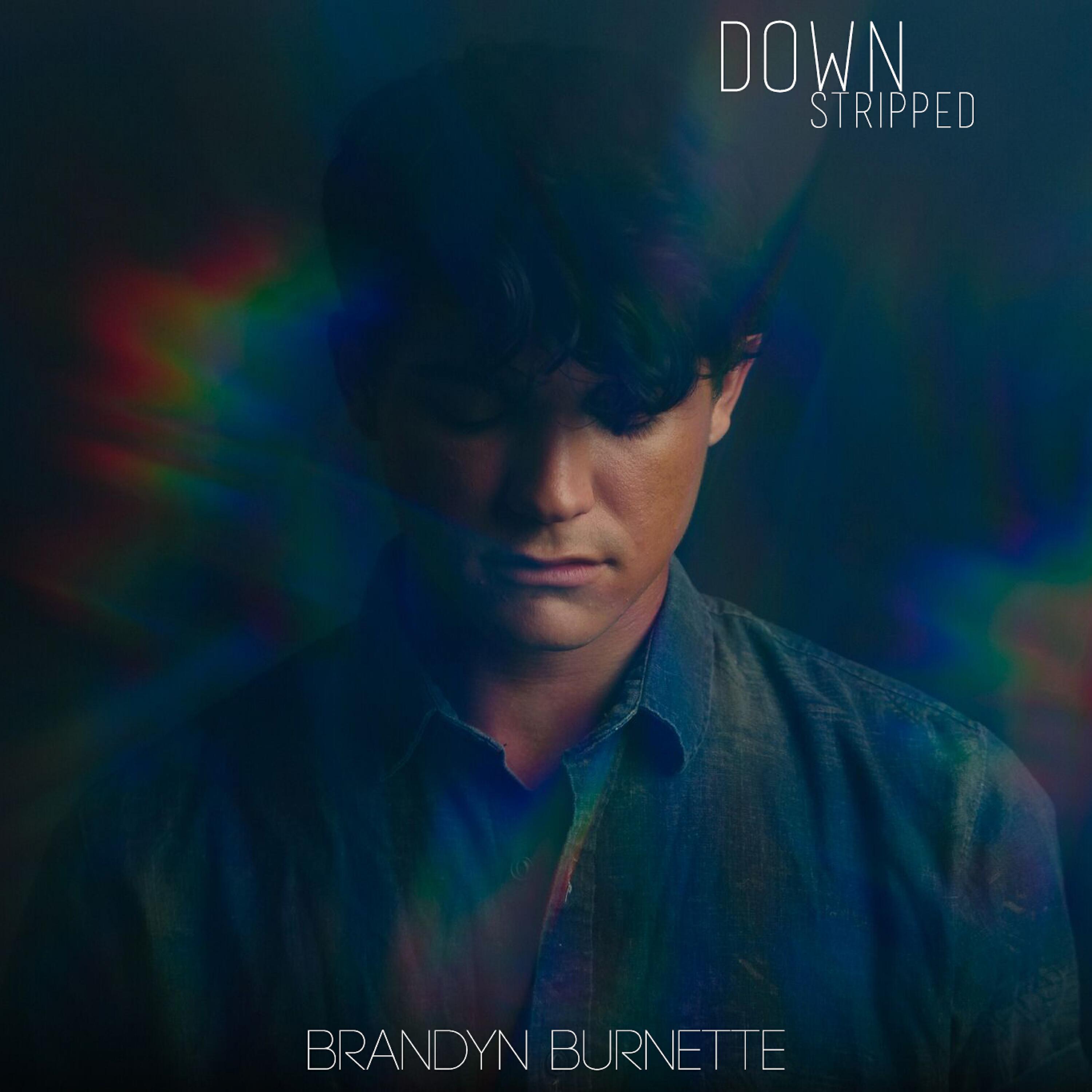 Brandyn Burnette - Down (Stripped)