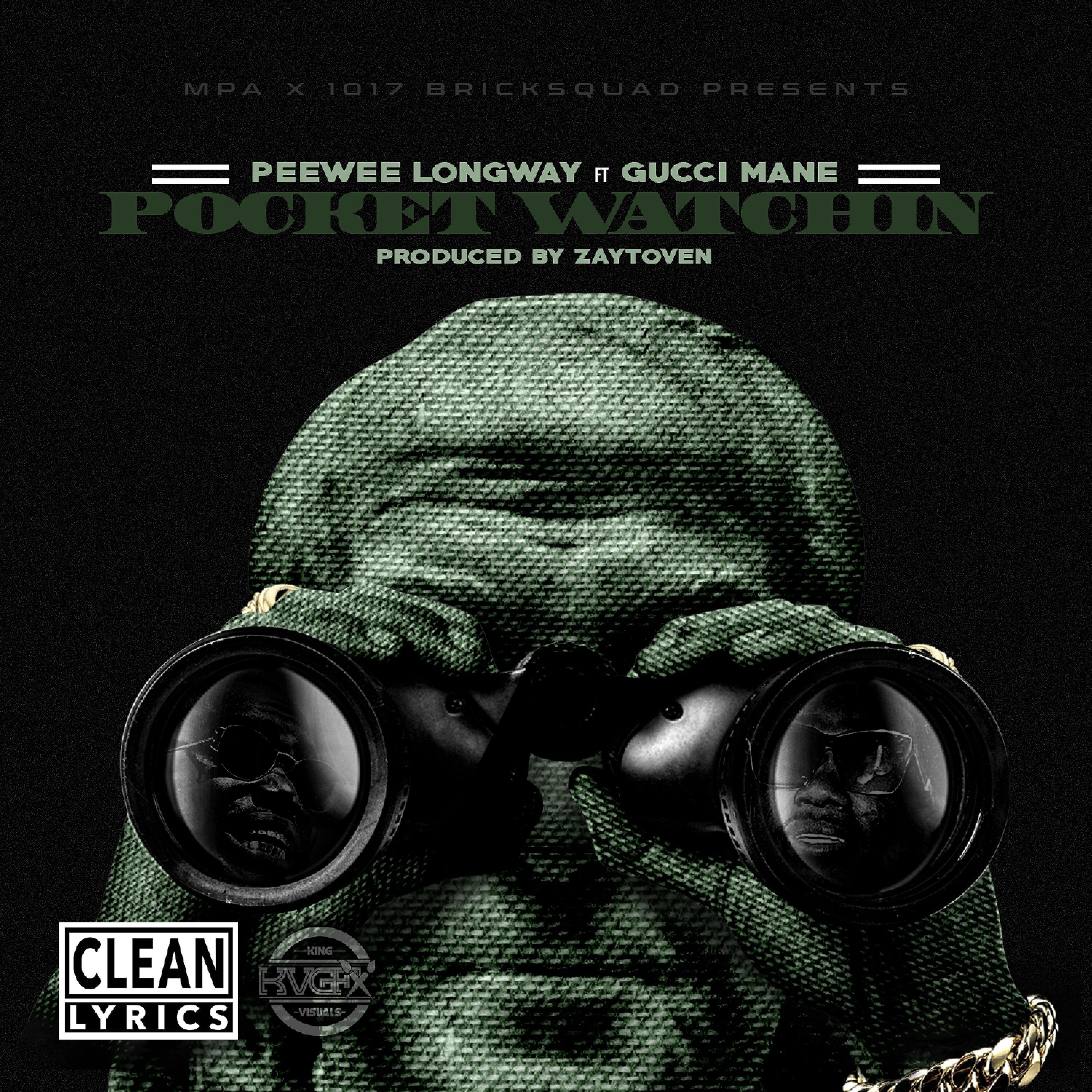 PeeWee Longway - Pocket Watchin' (feat. Gucci Mane)