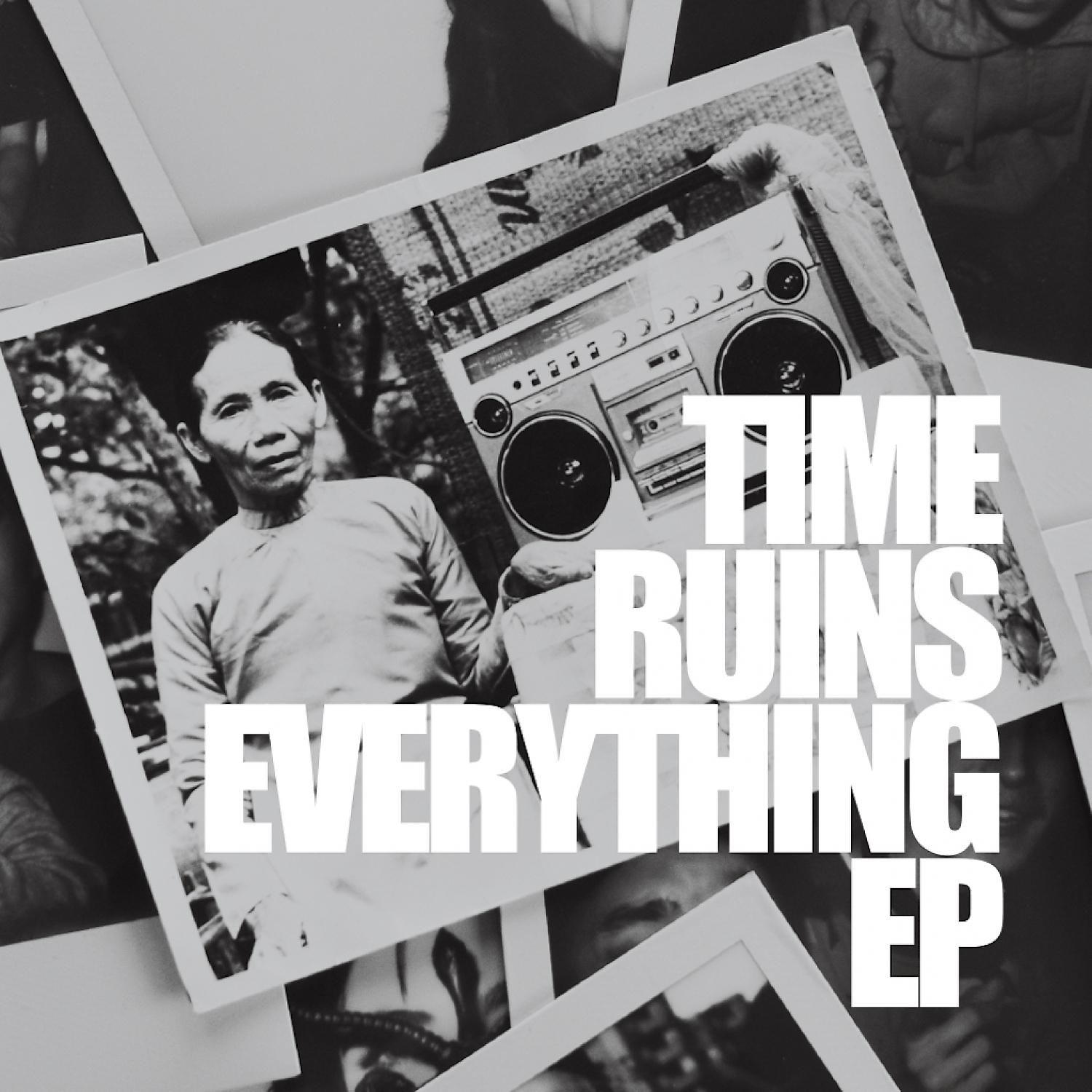 Постер альбома Time Ruins Everything - EP