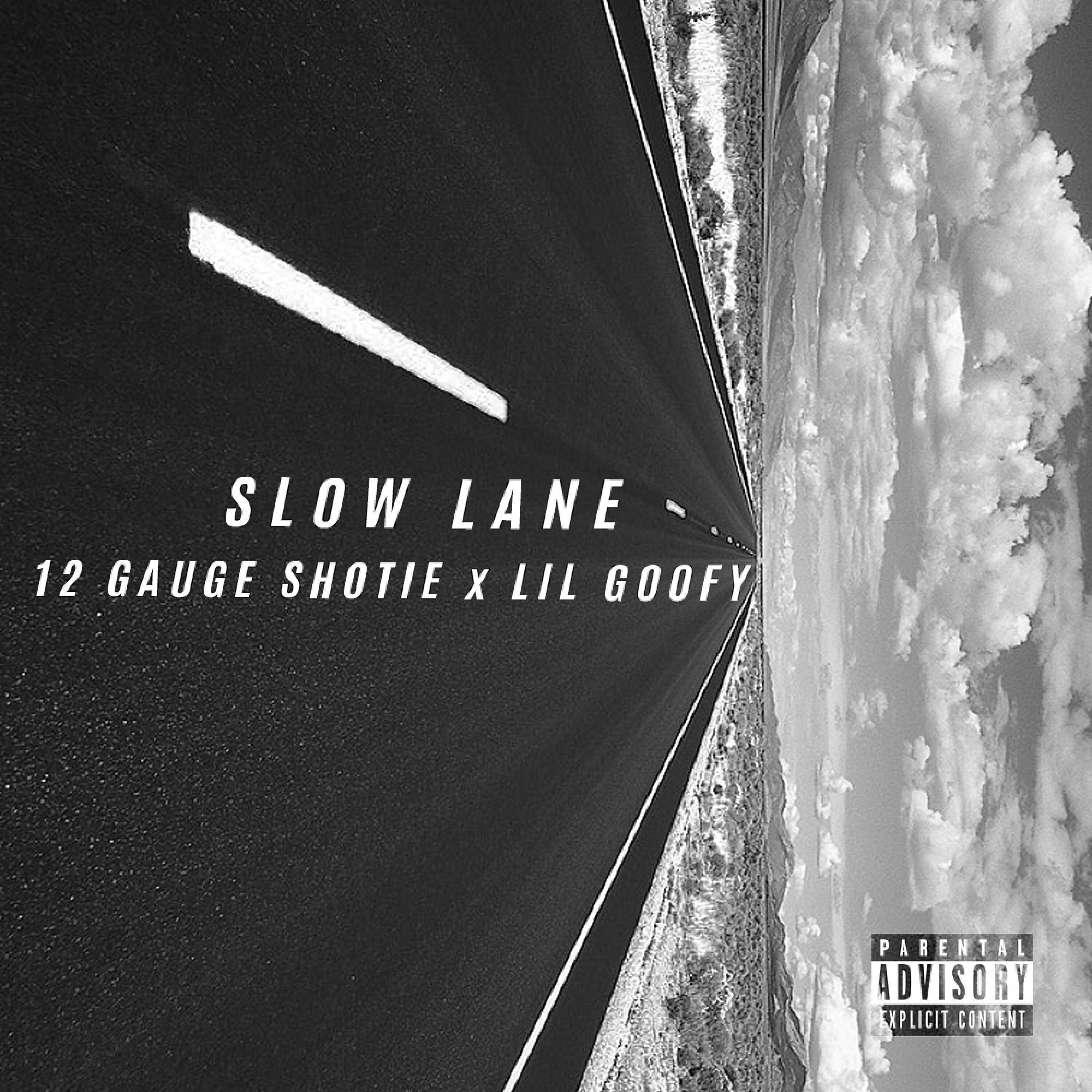 12 Gauge Shotie - Slow Lane (feat. Lil Goofy)