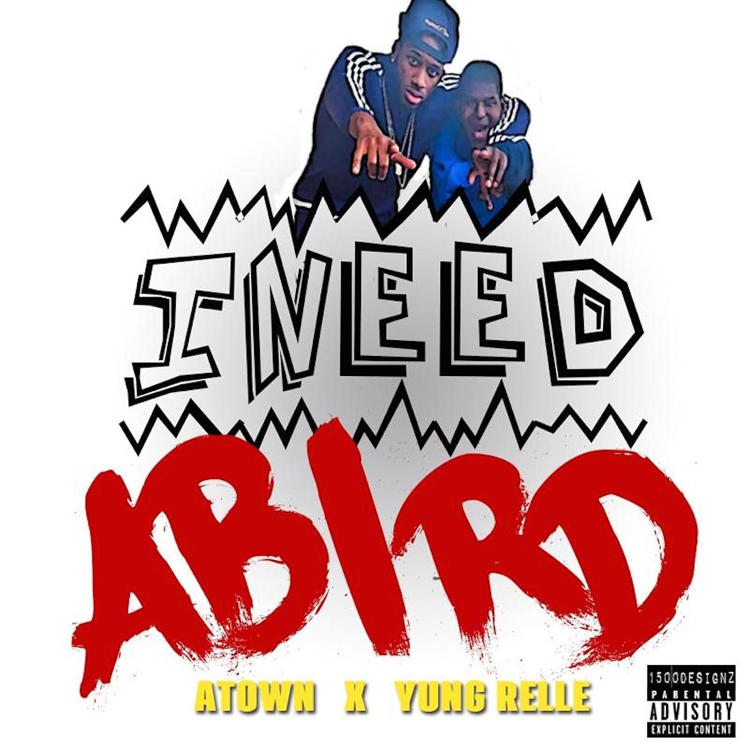 Постер альбома I Need A Bird (feat. Yung Relle) - Single
