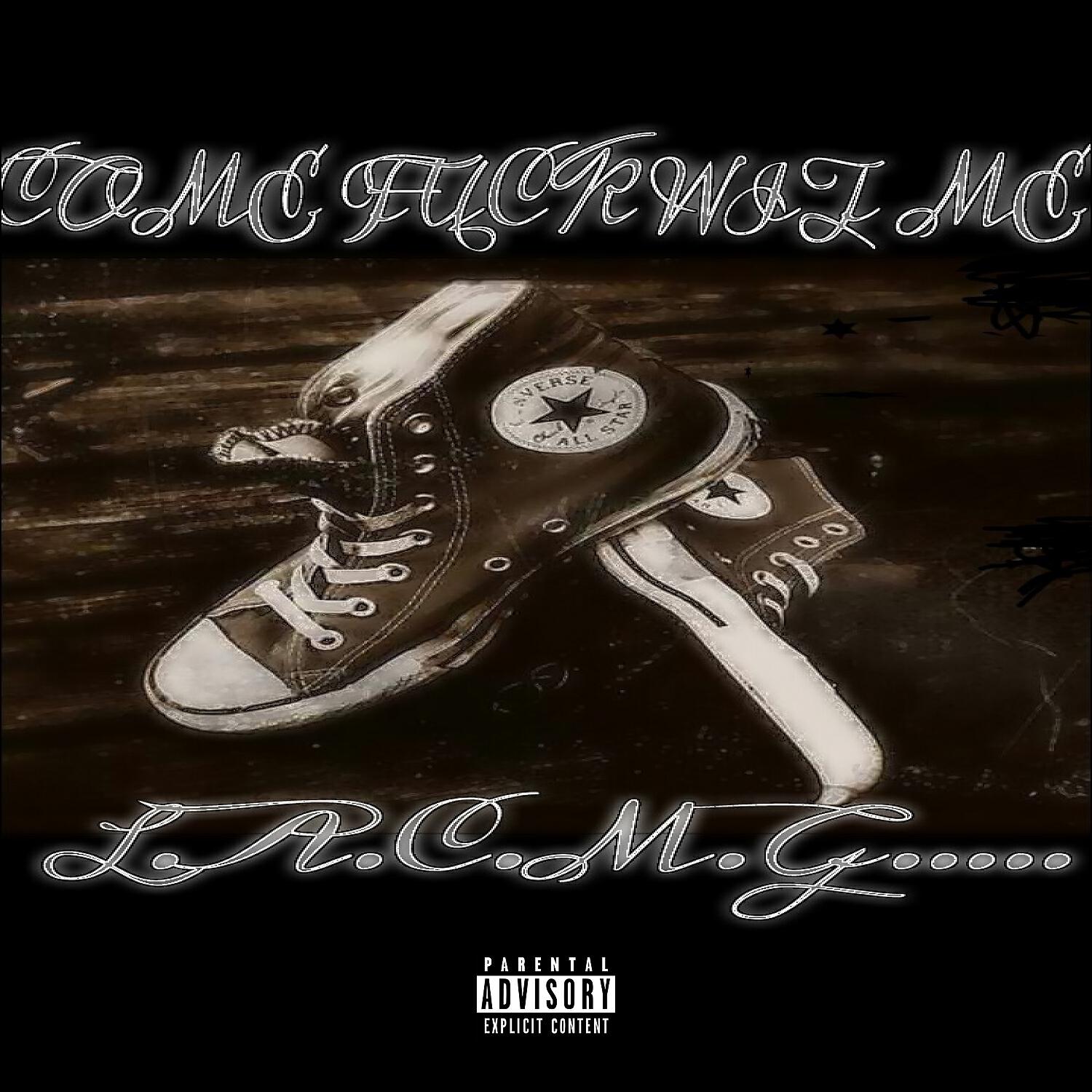 L.A.C.M.G. - Come F*ck Wit Me (feat. Celly Mac, Mezzy , Bucceye Boney Bone & J Swift)