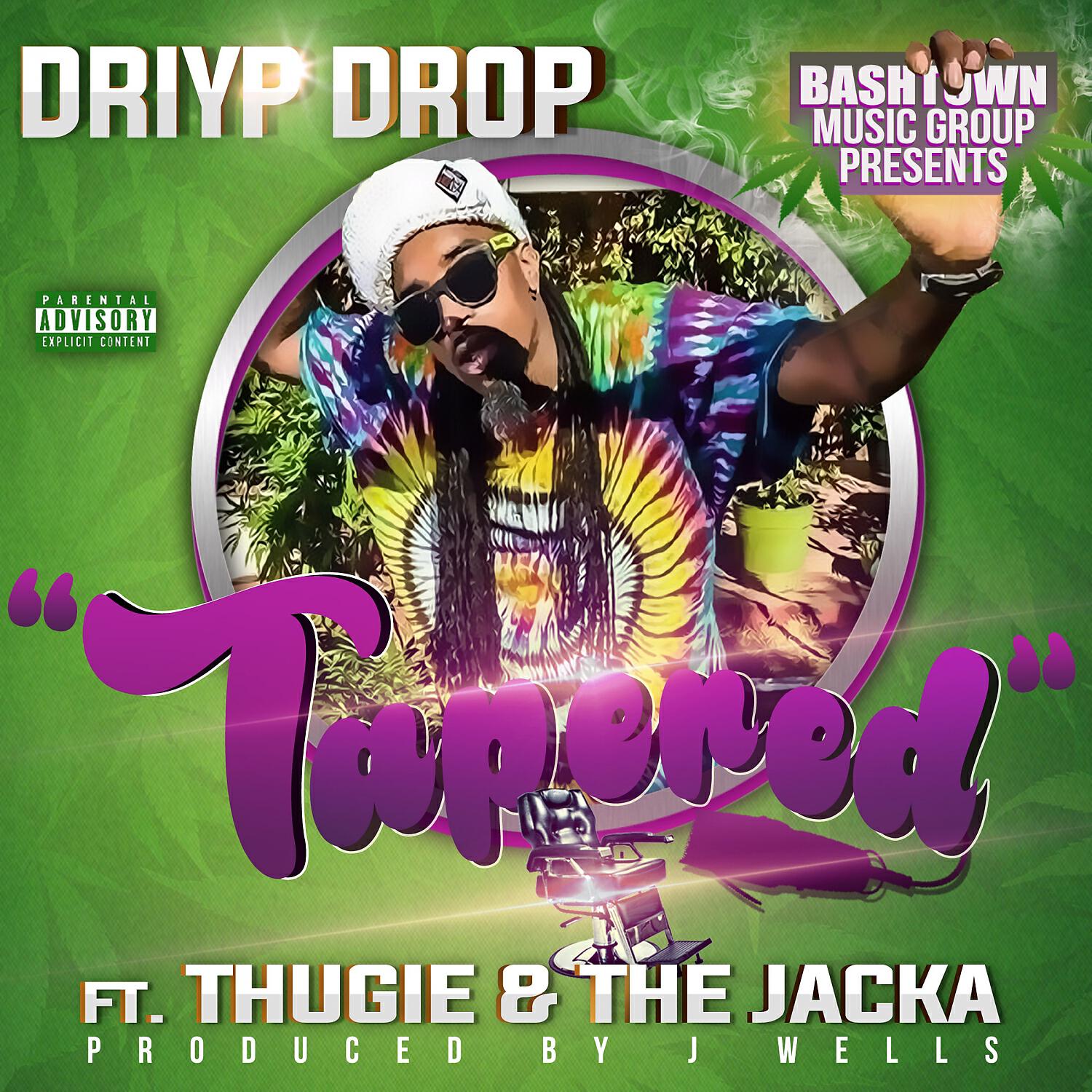 Driyp Drop - Tapered (feat. The Jacka & Thugie)
