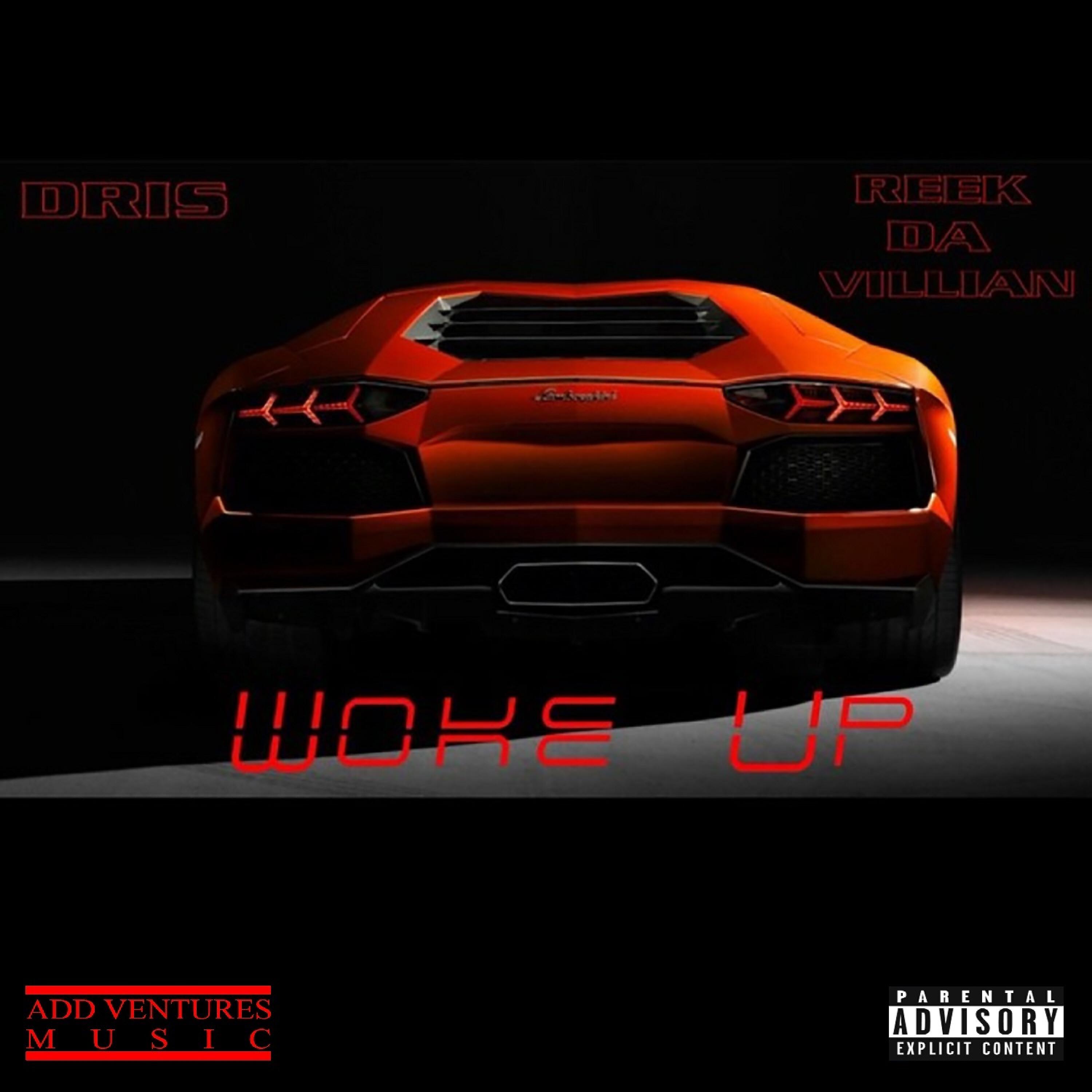 D.R.I.S. - Woke Up (feat. Reek Da Villian)