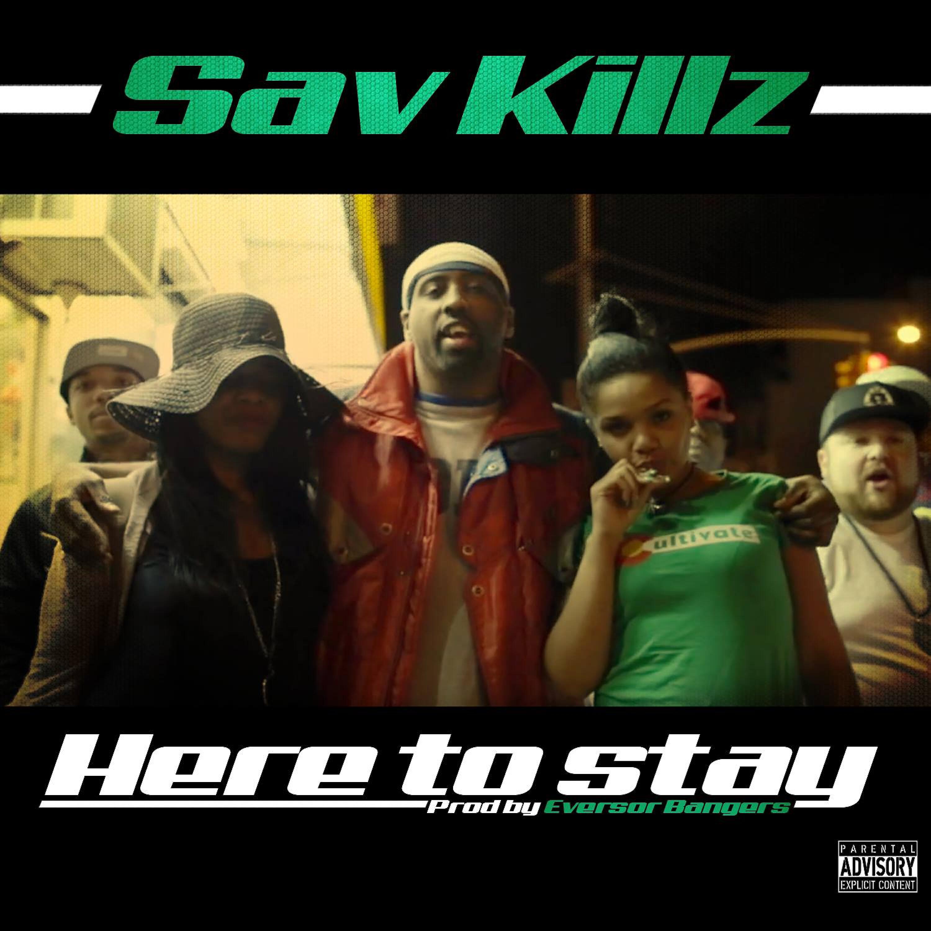 Sav Killz - Here to Stay