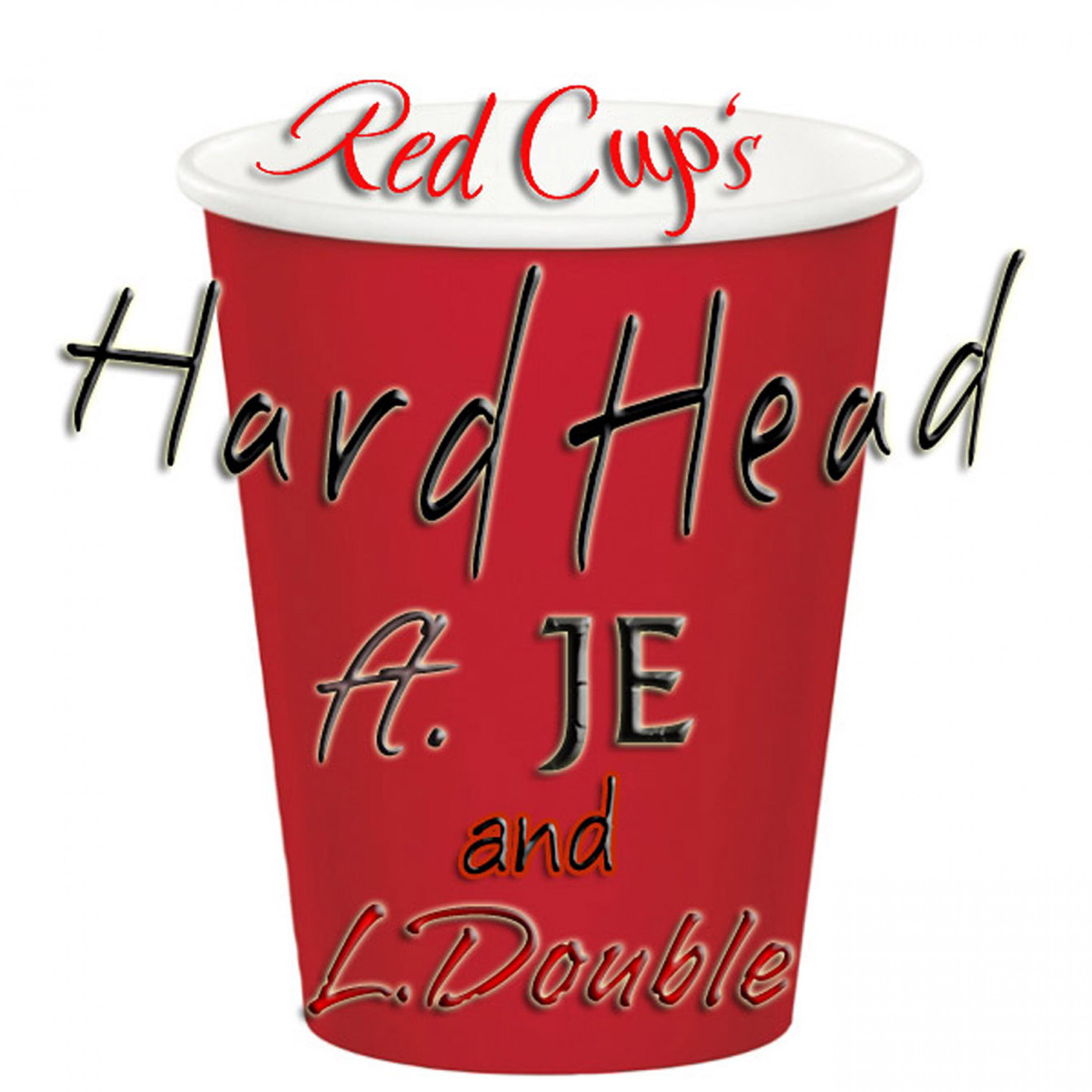 HARD HEAD - Red Cup's (feat. JE & L Double)