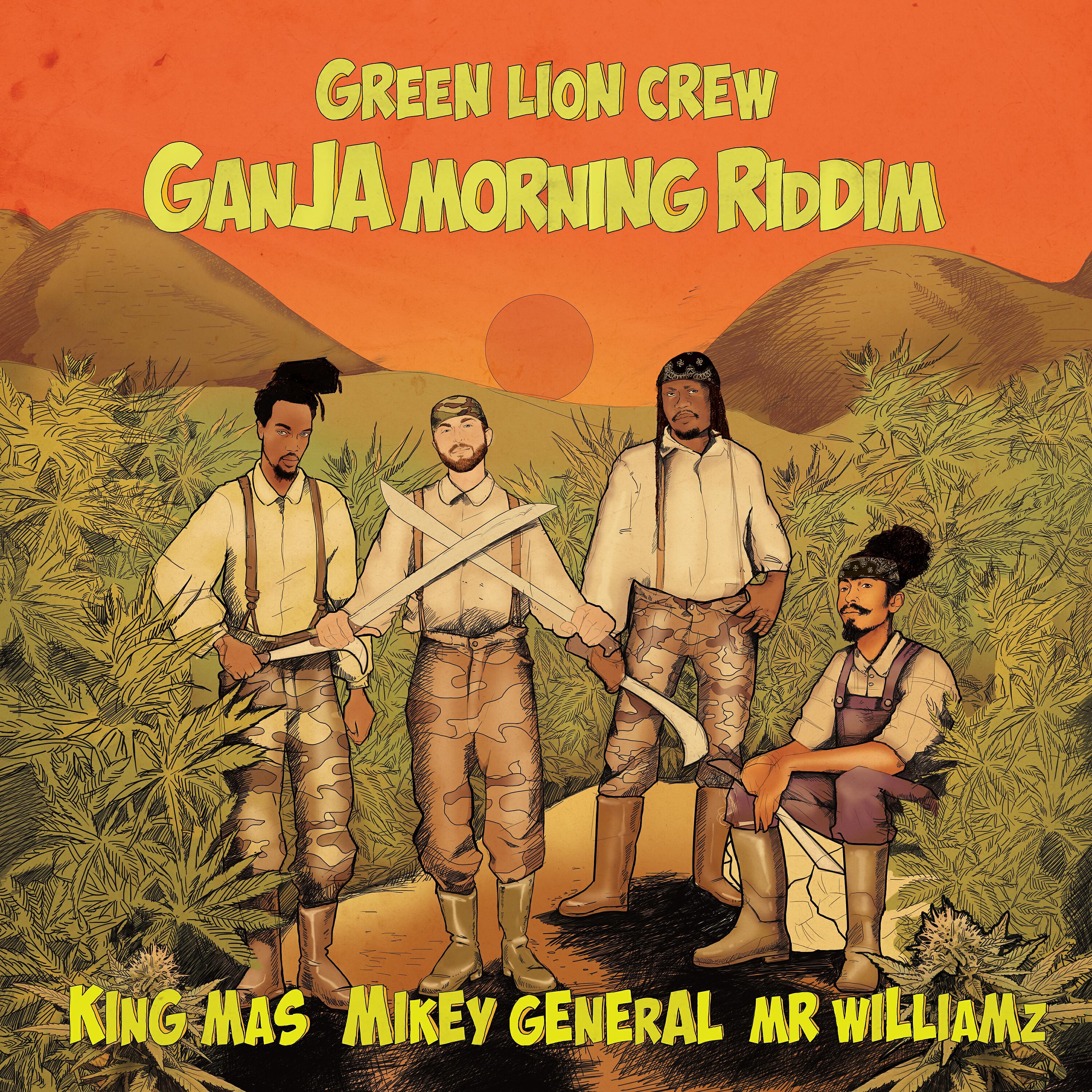 Green Lion Crew - Ganja Morning (feat. Mikey General  & Mr Williamz)