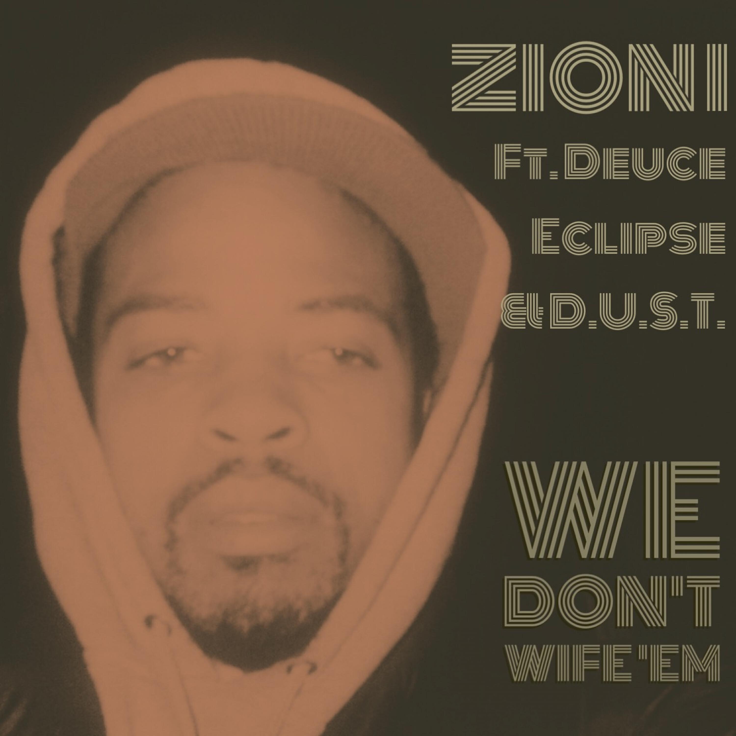 Zion I - We Don't Wife 'Em (feat. Deuce Eclipse & D.U.S.T.)