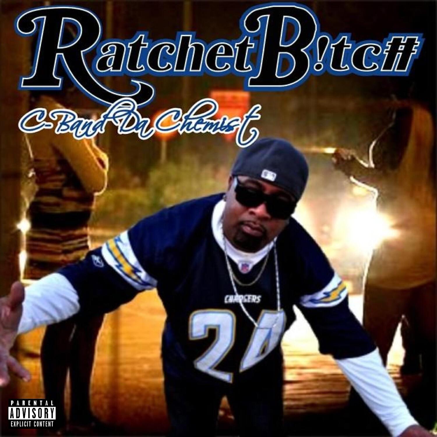 C-Band Da Chemist - Ratchet B*tch