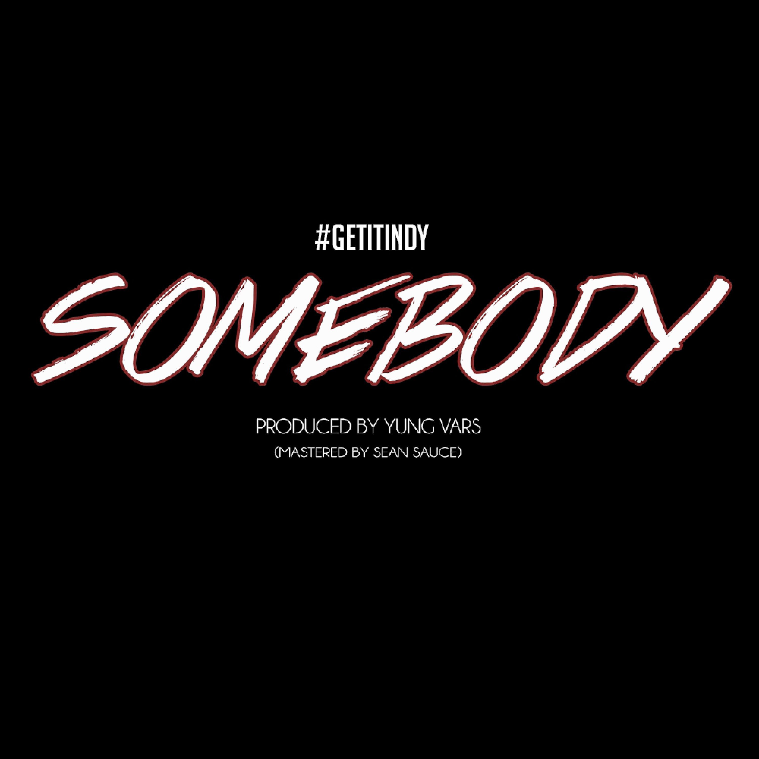 #GetItIndy - Somebody