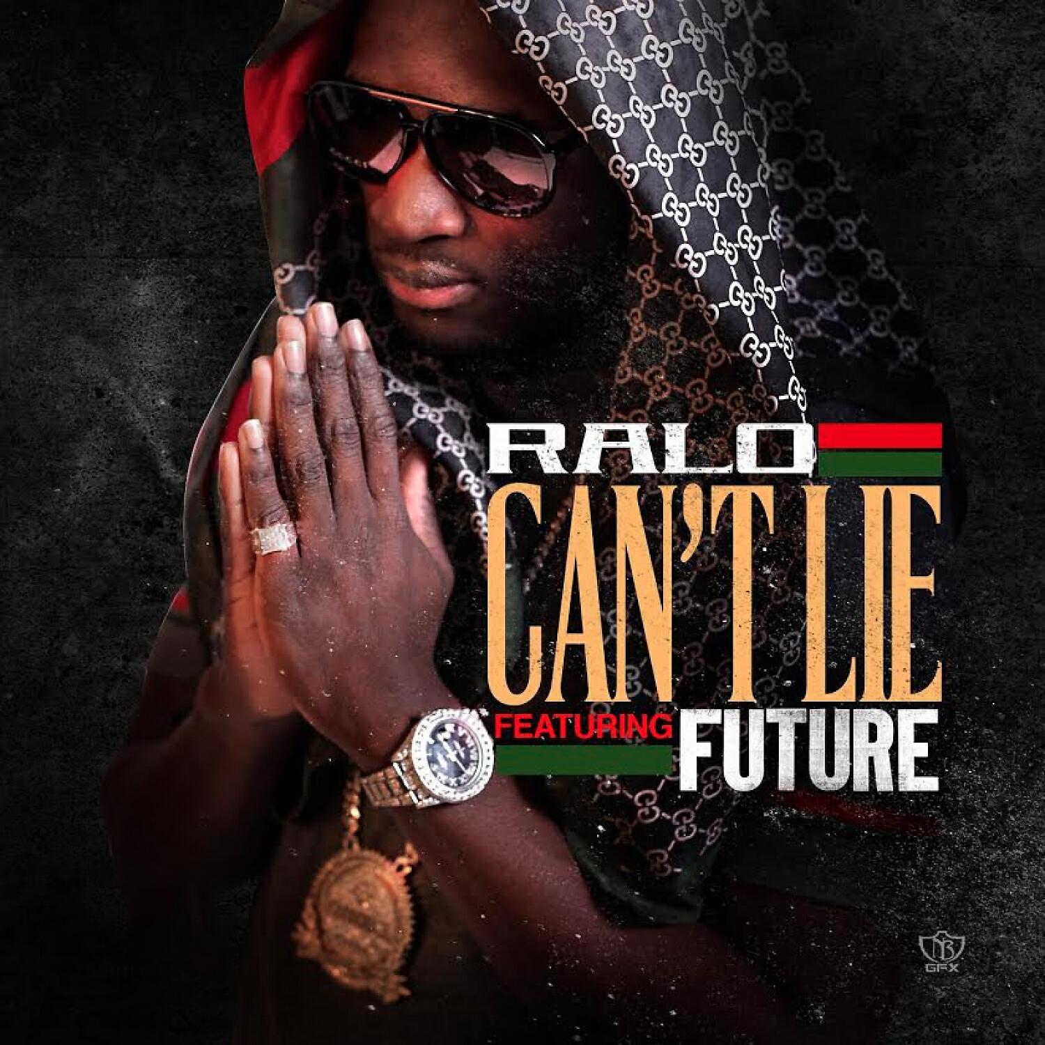 RALO - Can't Lie (feat. Future)