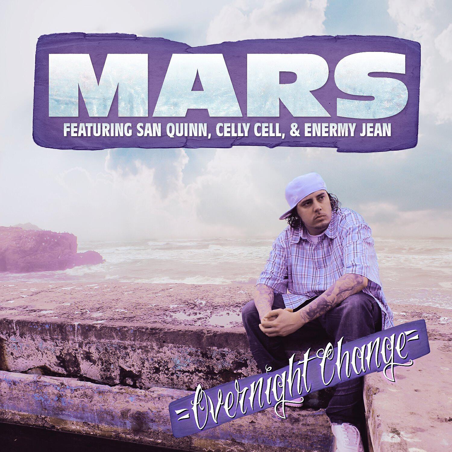 MARS - Overnight Change (feat. Celly Cell, San Quinn & Enermy Jean)