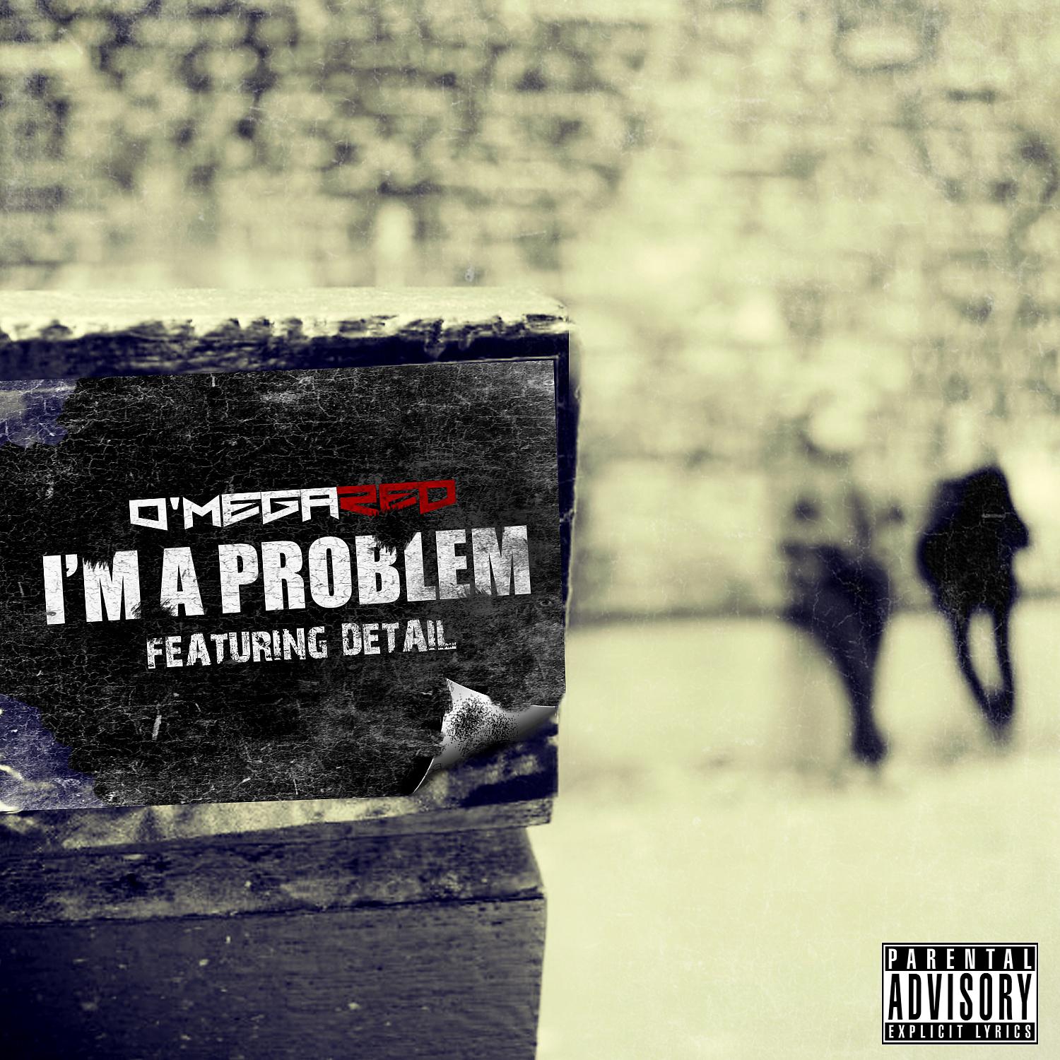Постер альбома I'm A Problem (feat. Detail) - Single