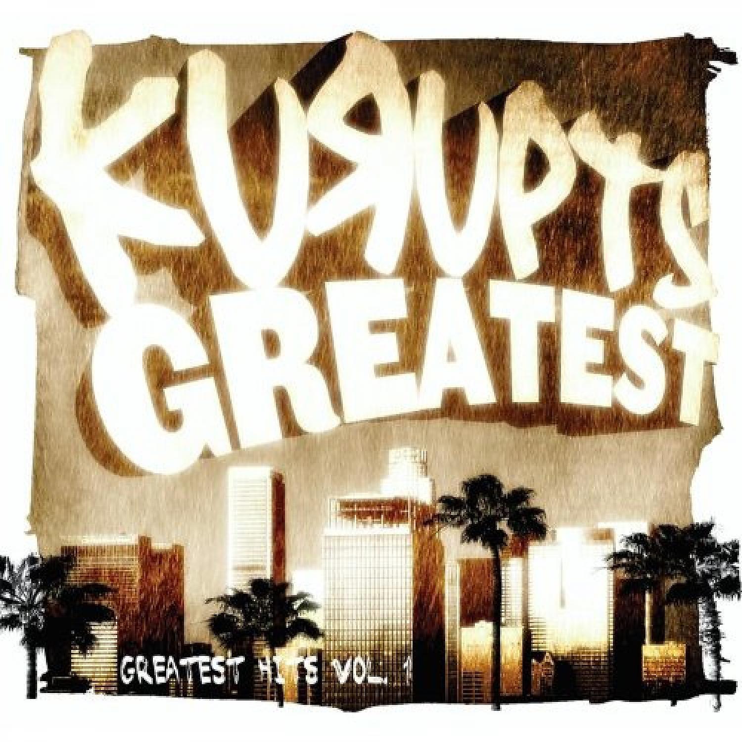 Постер альбома Kurupts Greatest: Greatest Hits Vol. 1