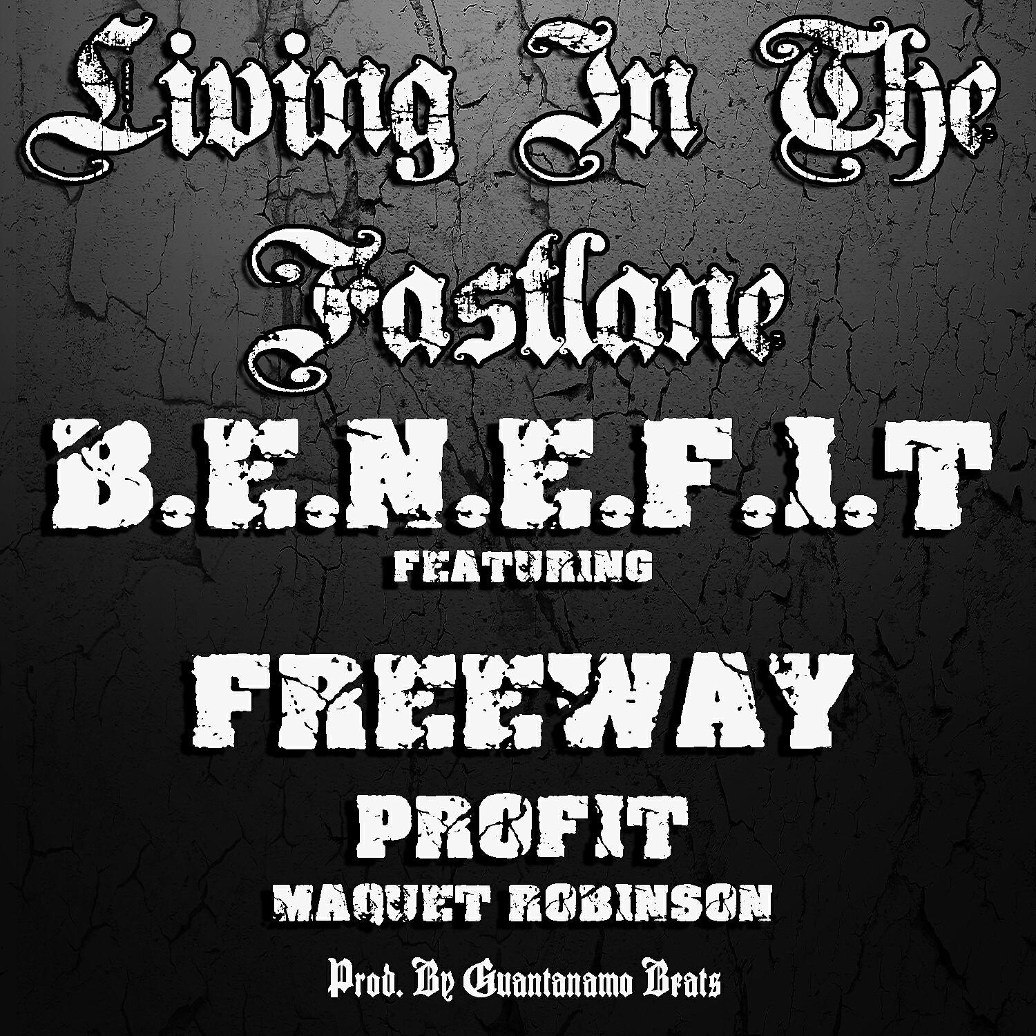 Benefit - Living in the Fast Lane (feat. Freeway, Profit & Maquet Robinson)