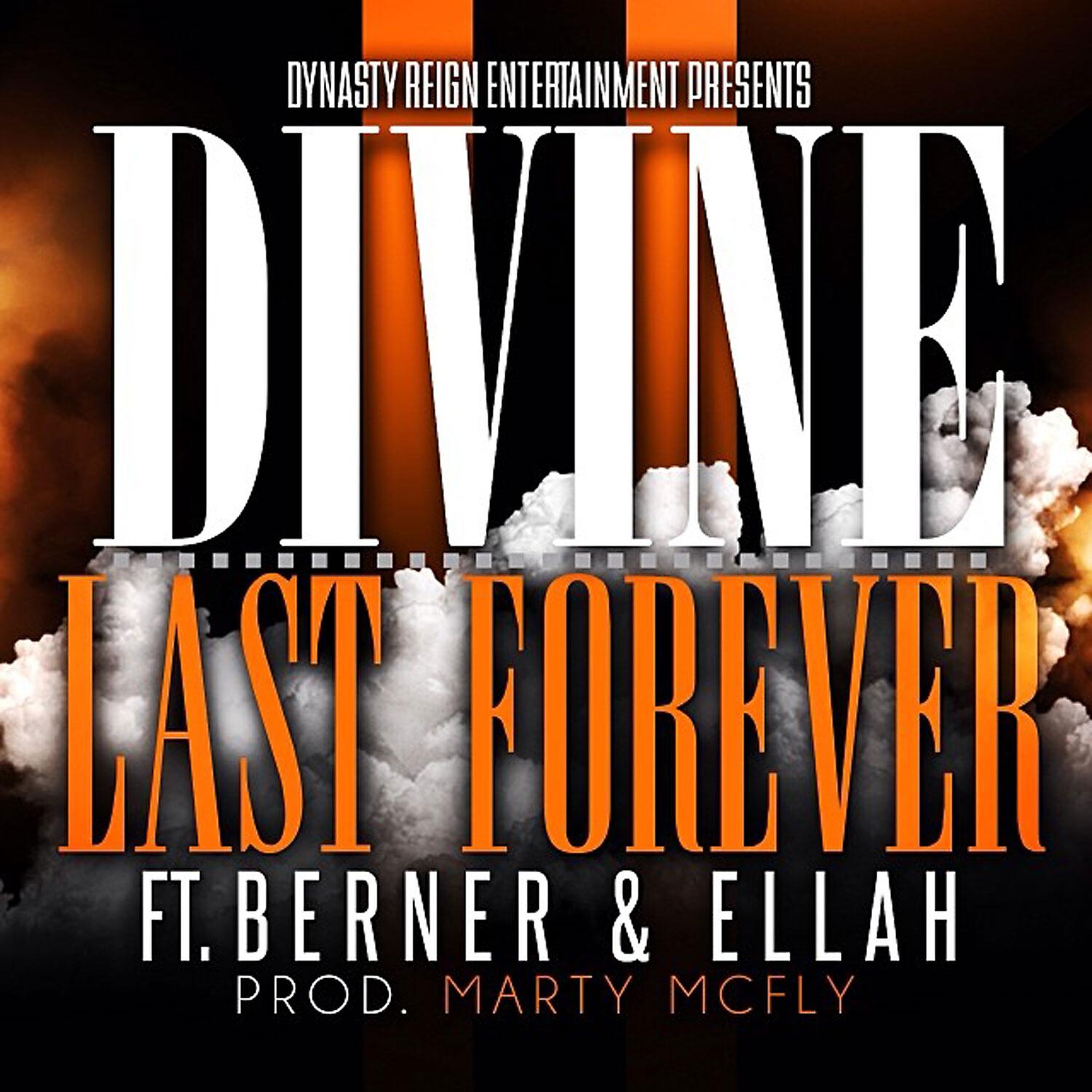 Divine DollaMob - Last Forever (feat. Berner & Ellah)