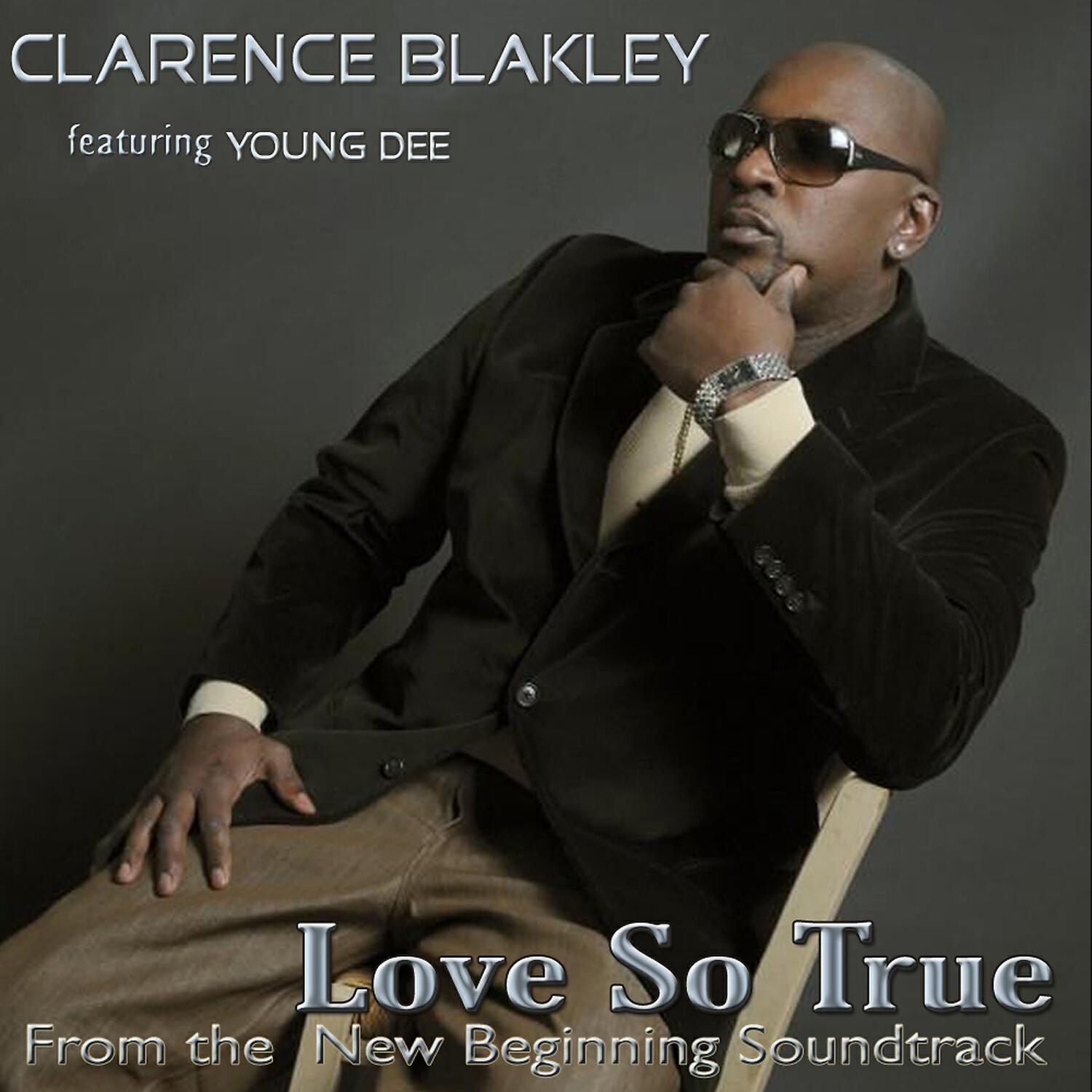Clarence Blakely - Love So True (feat. Young Dee)