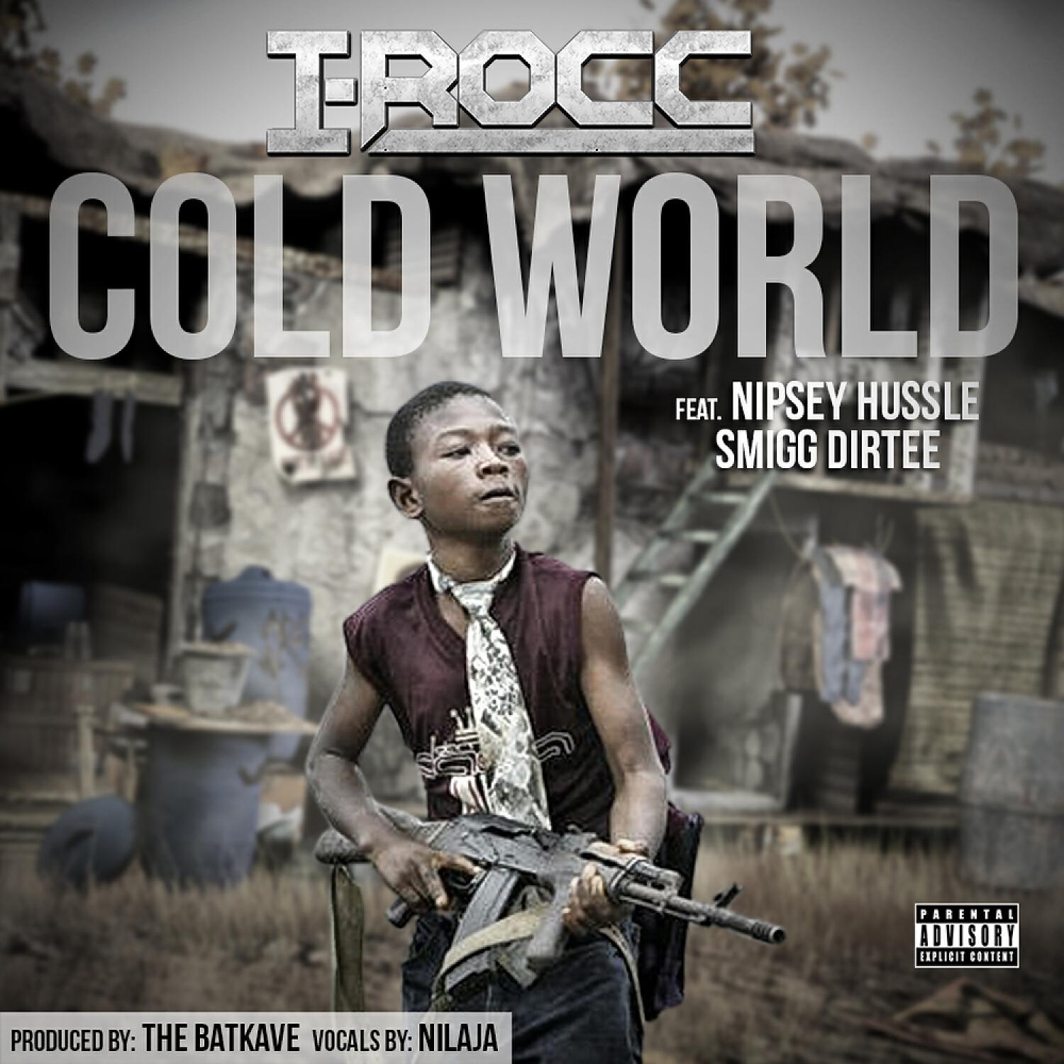 I-Rocc - Cold World (feat. Smigg Dirtee & Nilaja)