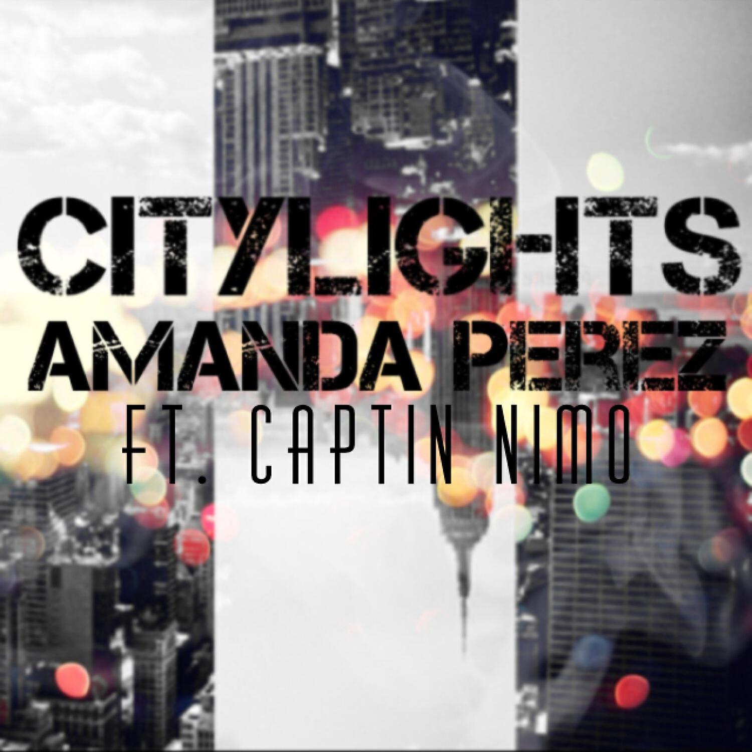 Amanda Perez - City Lights (Explicit) (feat. Captin Nimo)