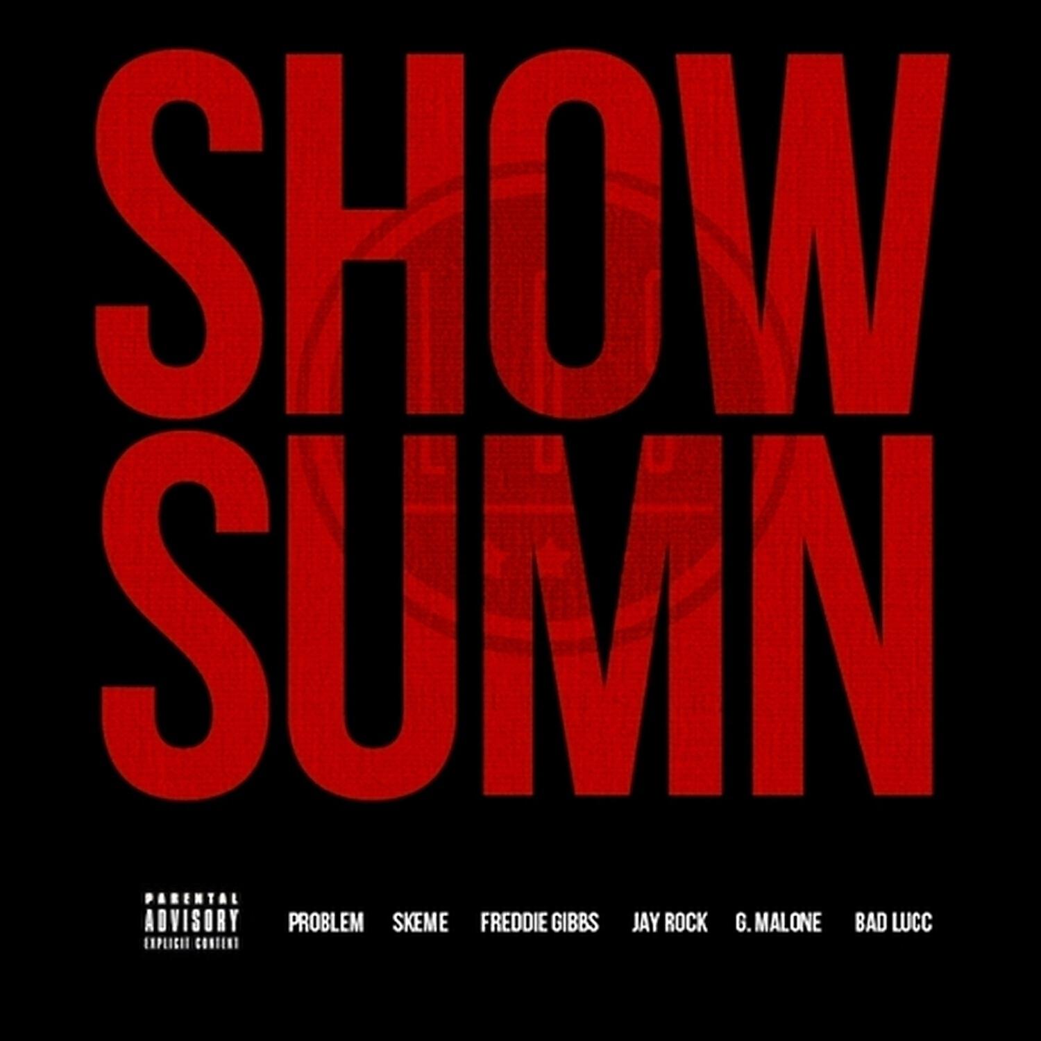 League Of Starz - Show Sumn (feat. Problem, Skeme, Freddie Gibbs, Jay Rock, G. Malone & Bad Lucc)