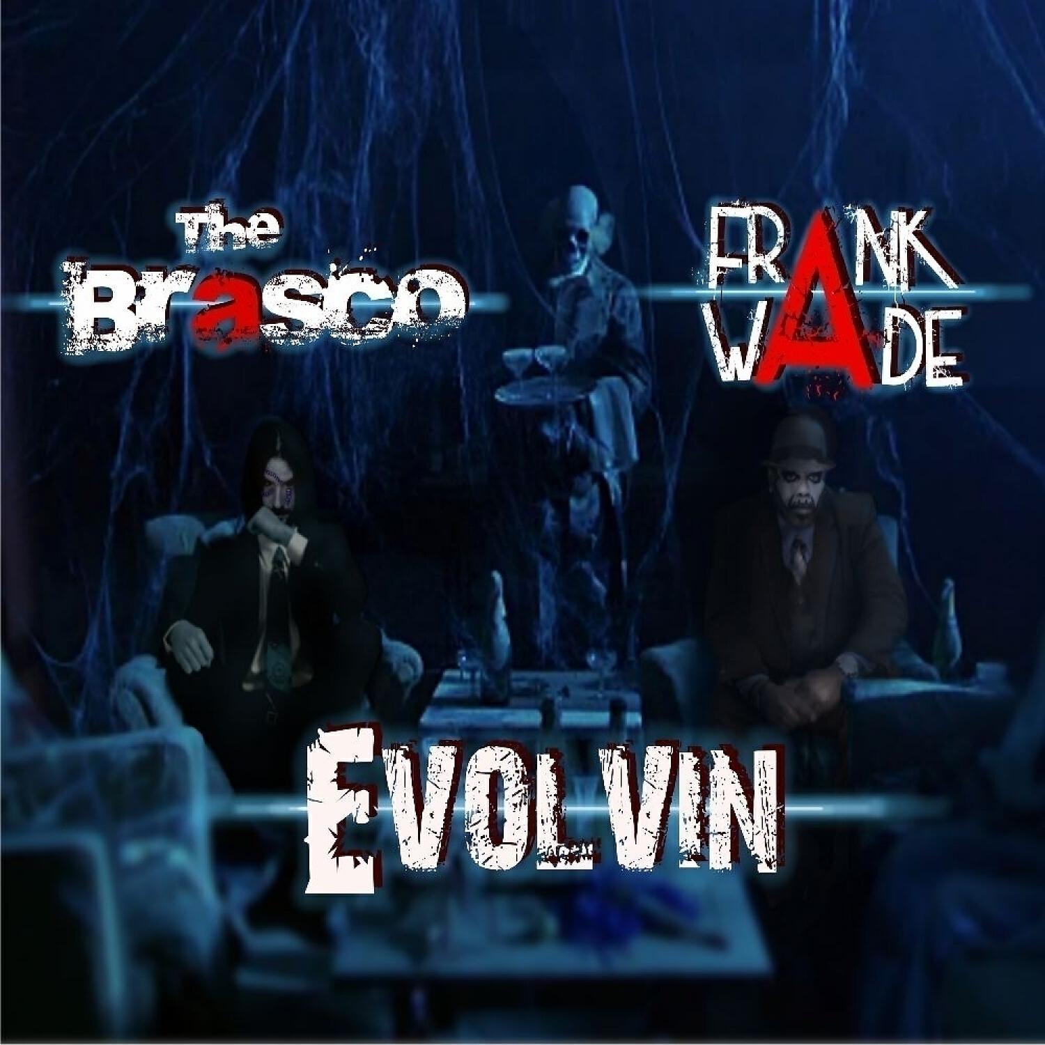Frank Wade - Evolvin (feat. The Brasco)