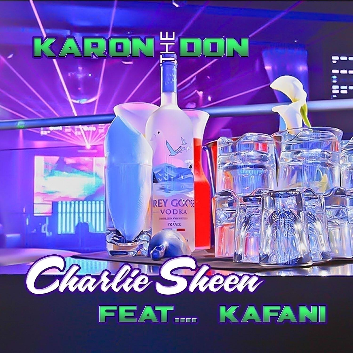 Karon The Don - Charlie Sheen (Clean) (feat. Kafani)