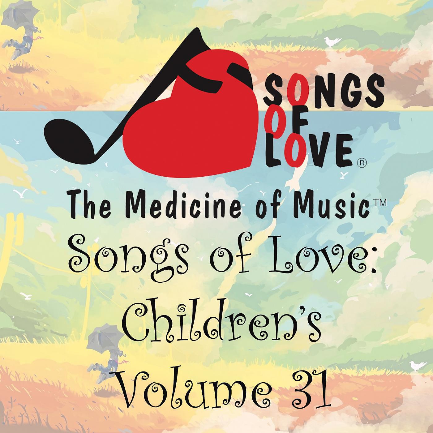 Постер альбома Songs of Love: Children's, Vol. 31