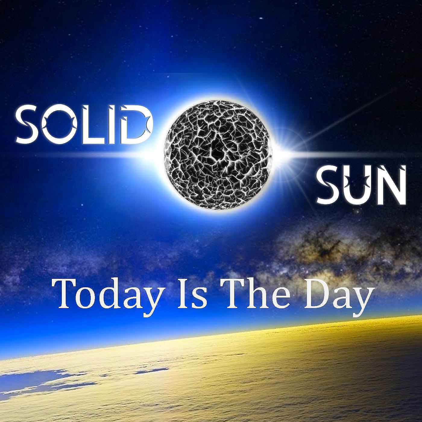 Solid Sun - Today Is the Day